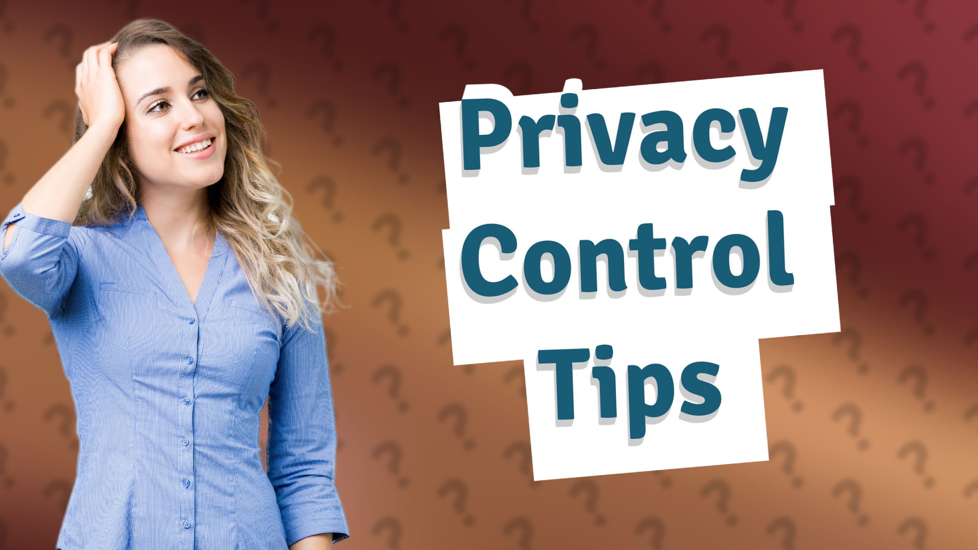 Privacy Control Tips