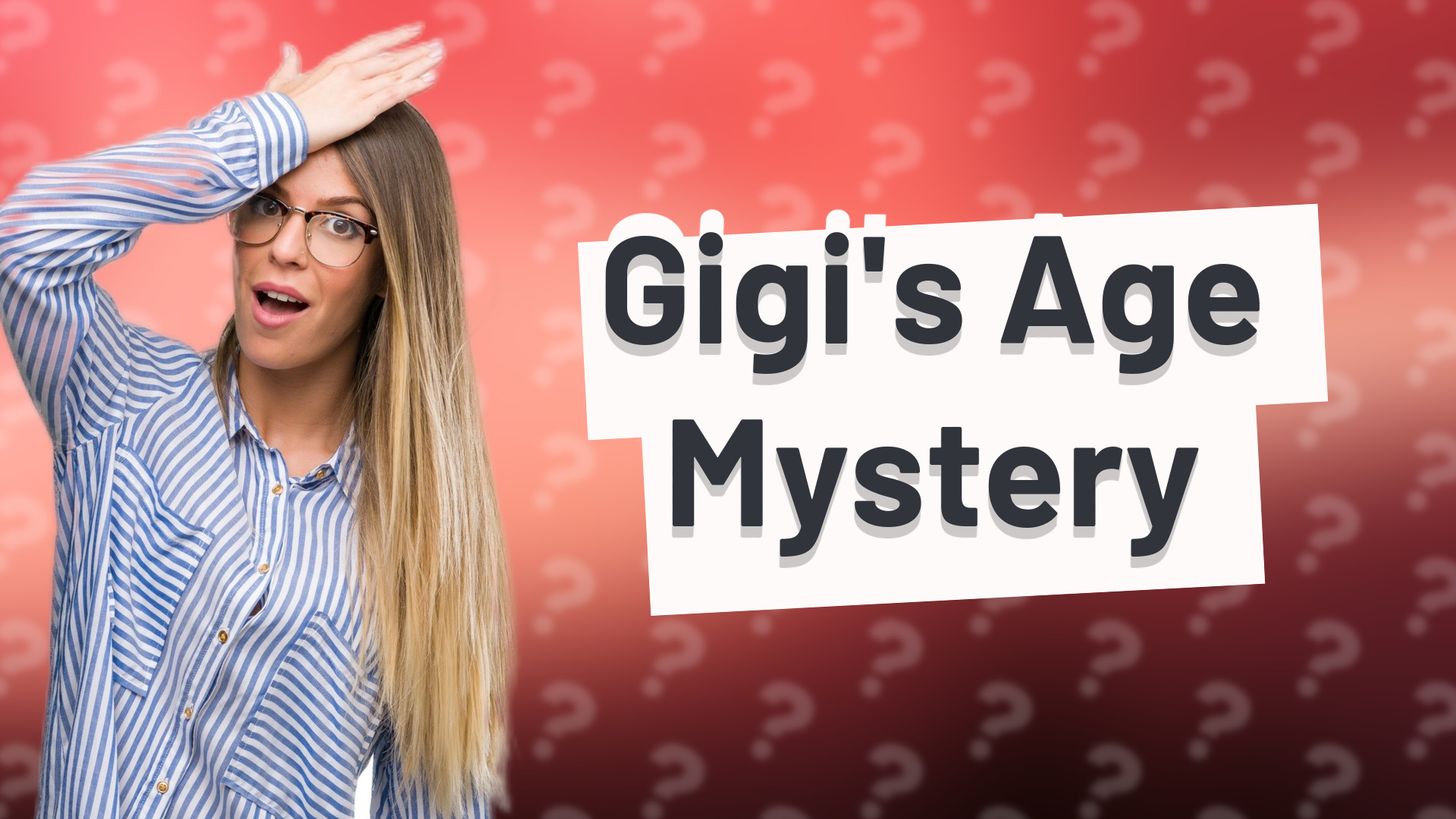 Gigi's Age Mystery