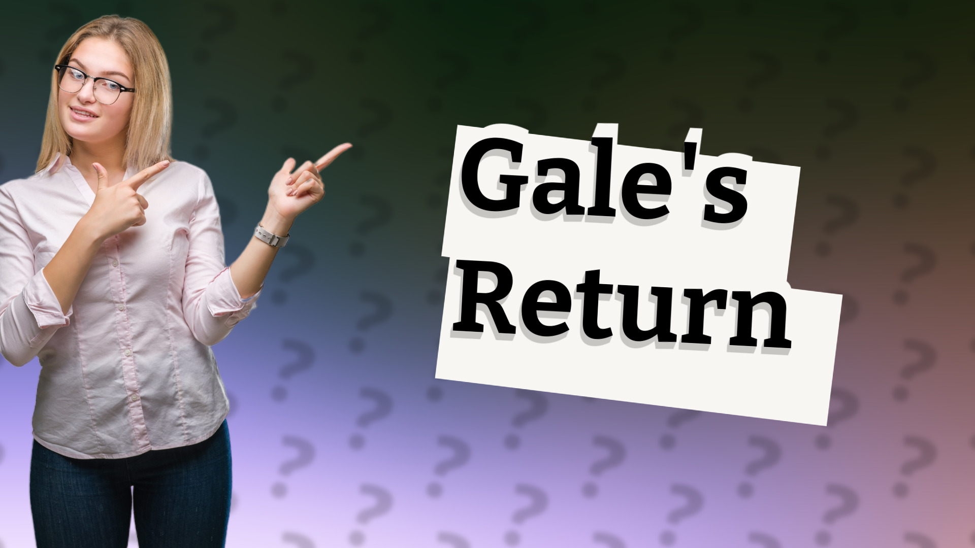 Gale's Return