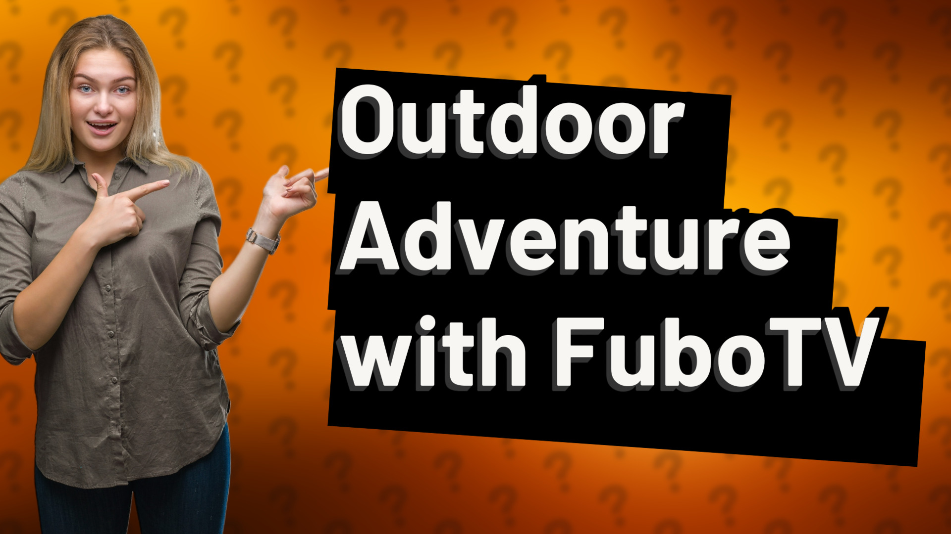 Outdoor Adventure with FuboTV