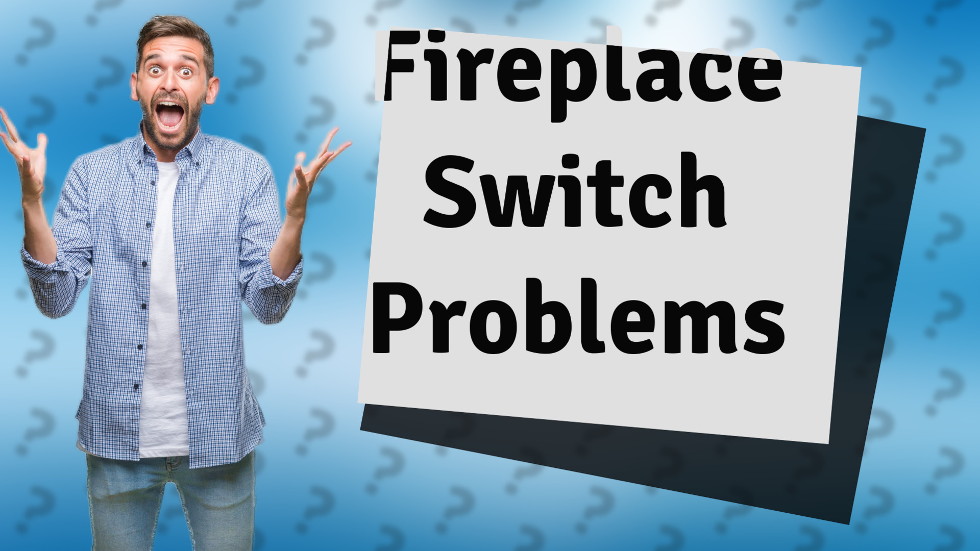 Fireplace Switch Problems