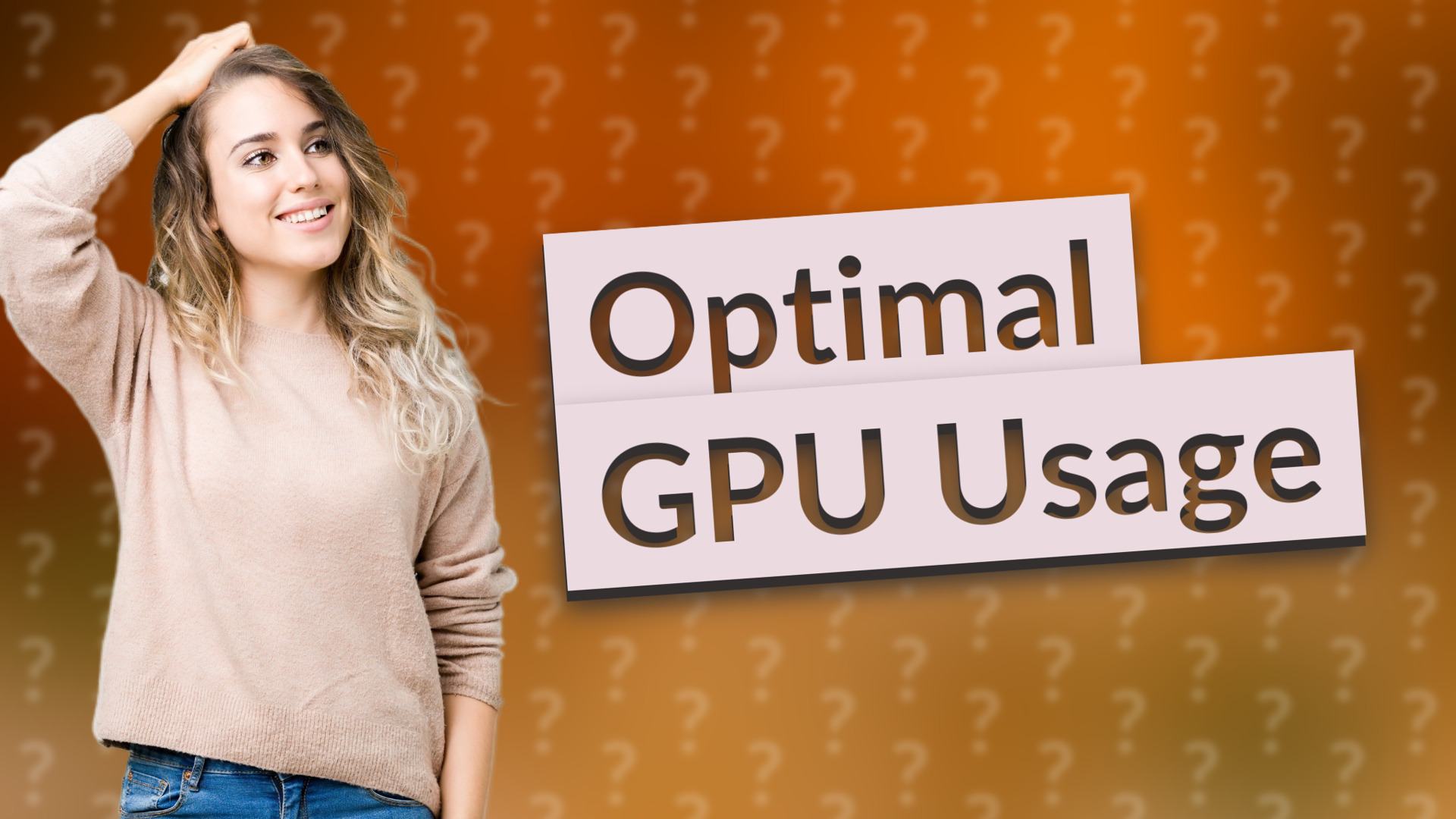 Optimal GPU Usage