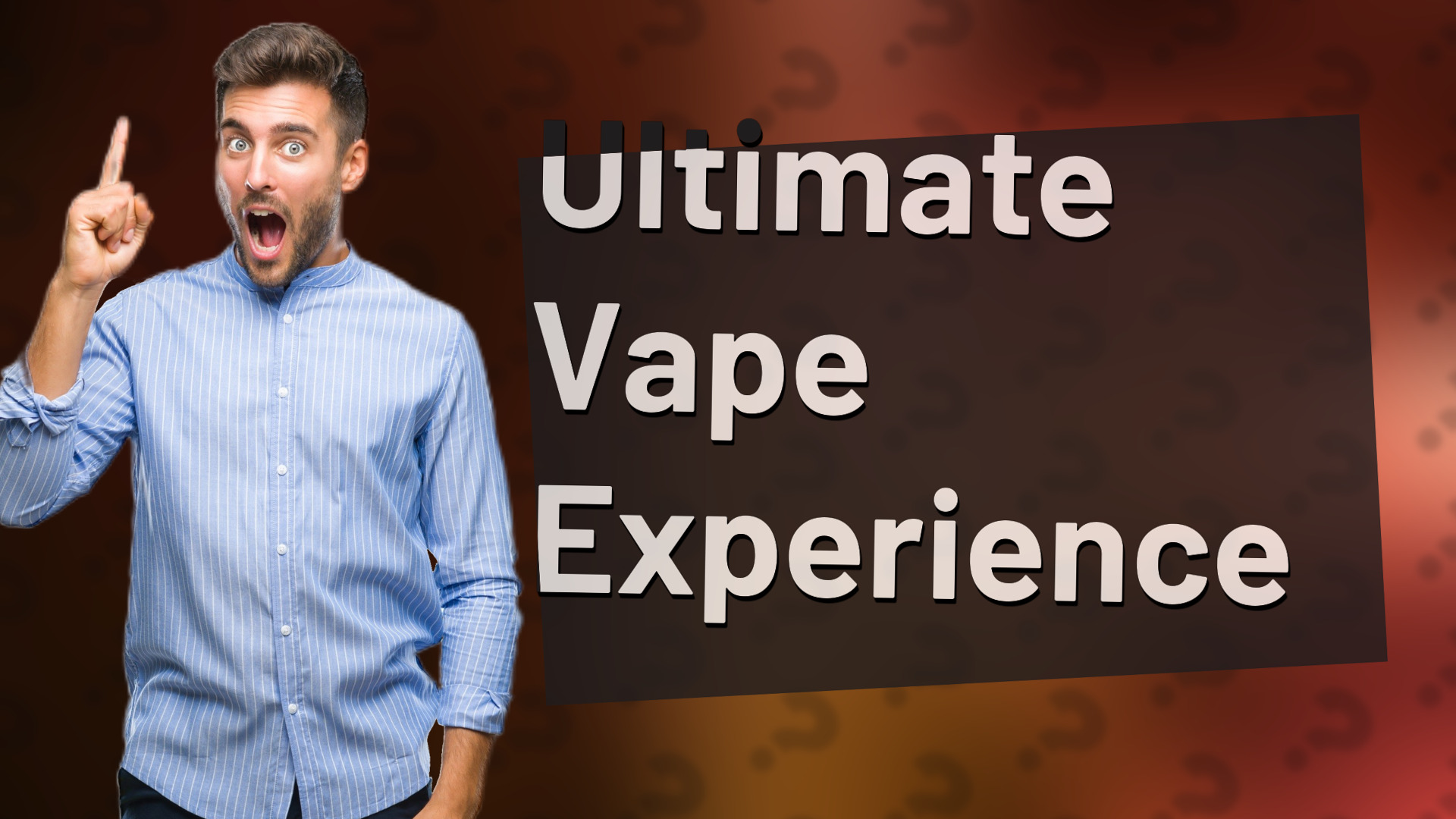 Ultimate Vape Experience