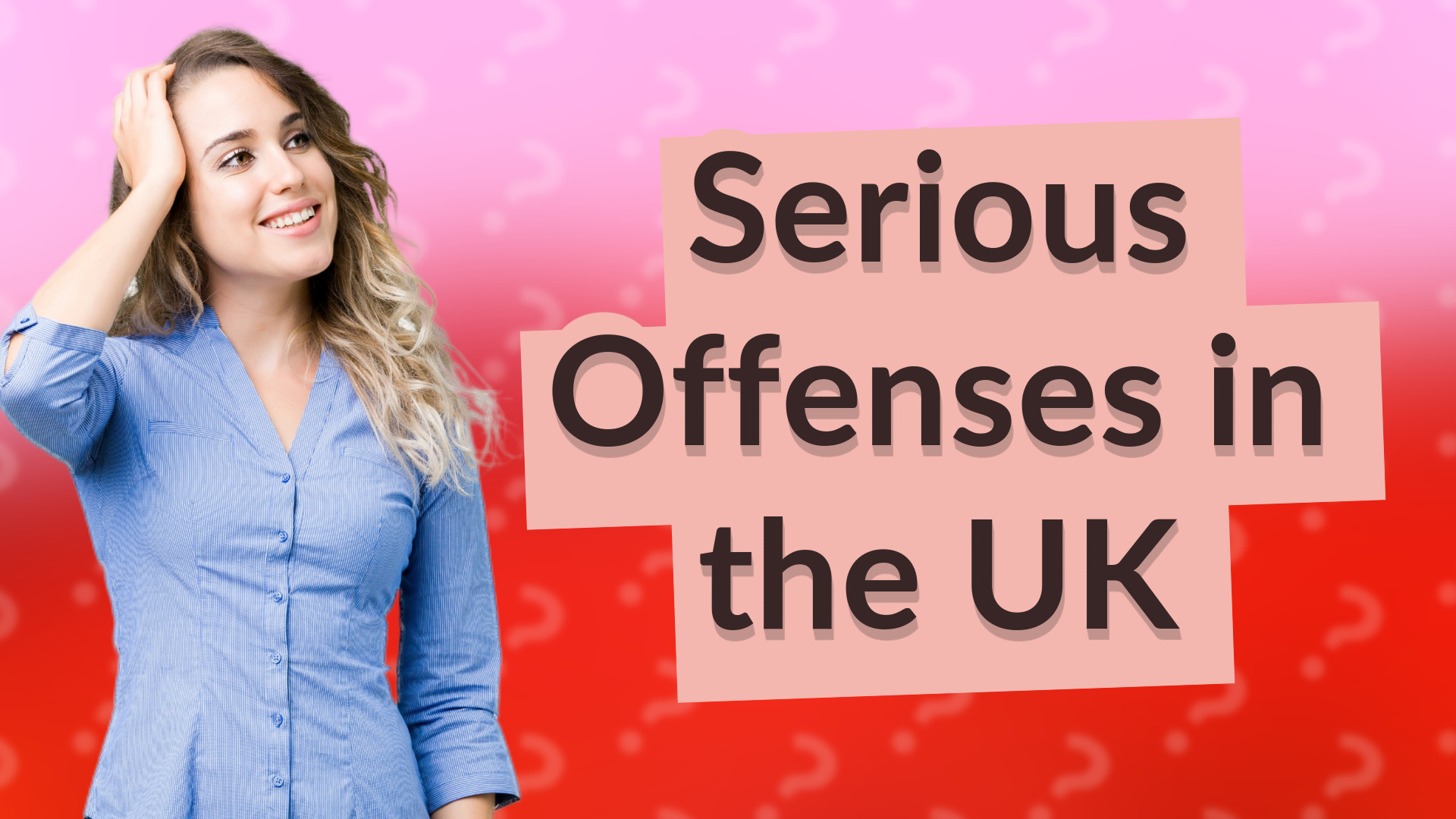 Serious Offenses in the UK