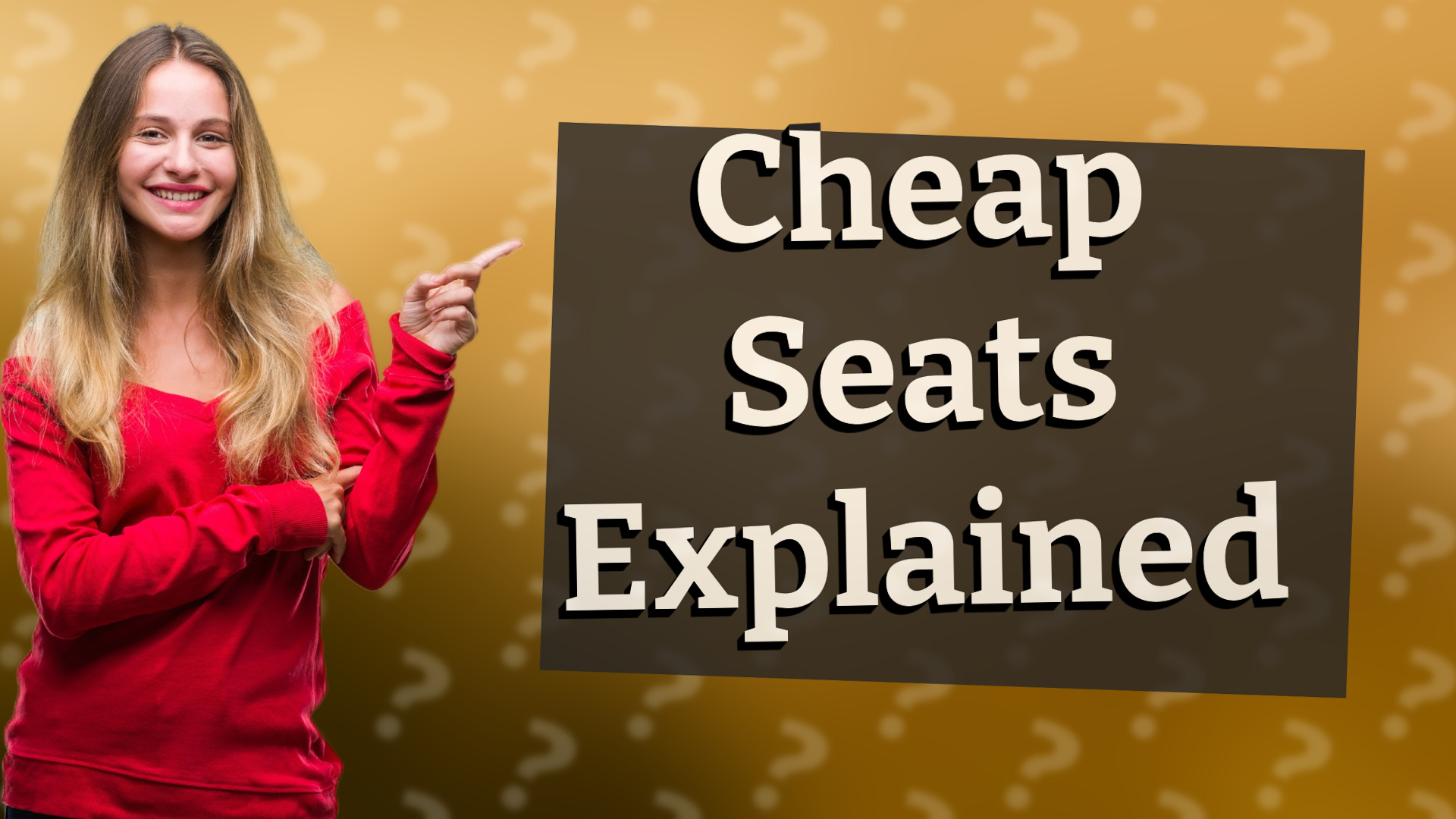 Cheap Seats Explained