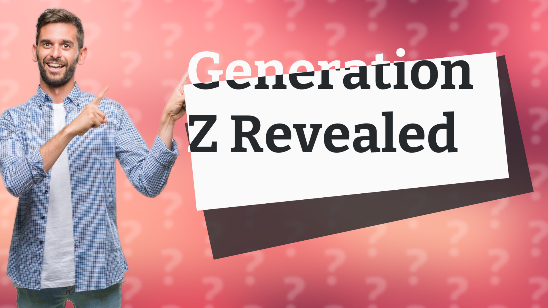 Generation Z Revealed