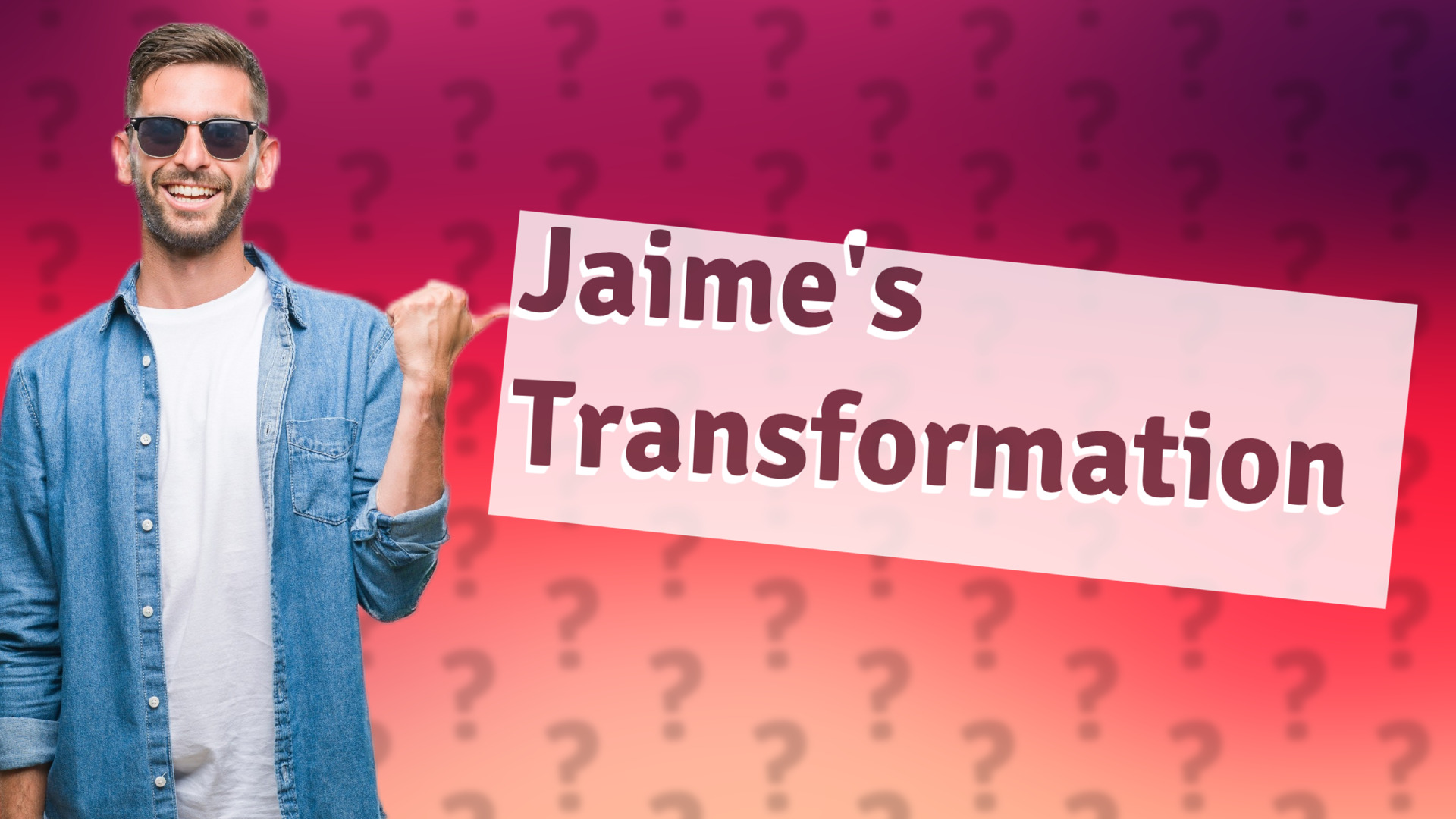 Jaime's Transformation