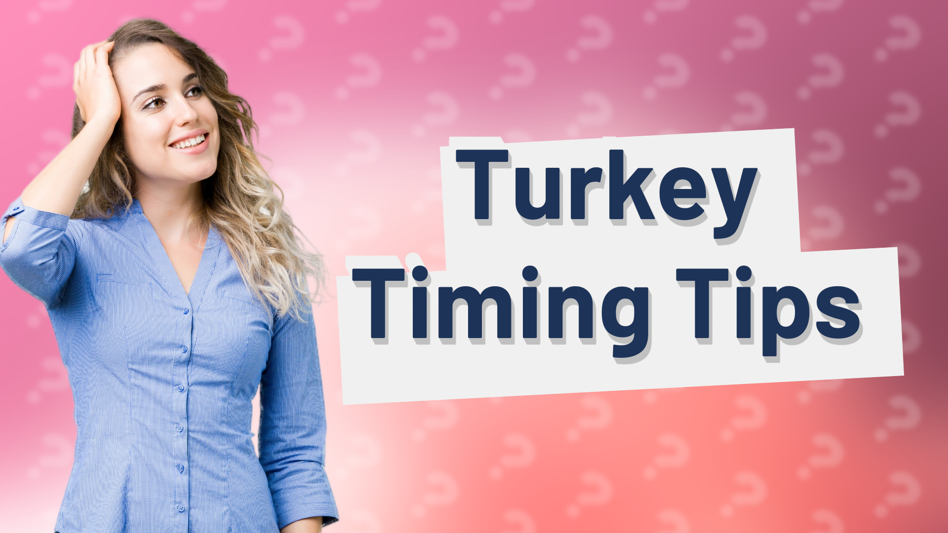 Turkey Timing Tips