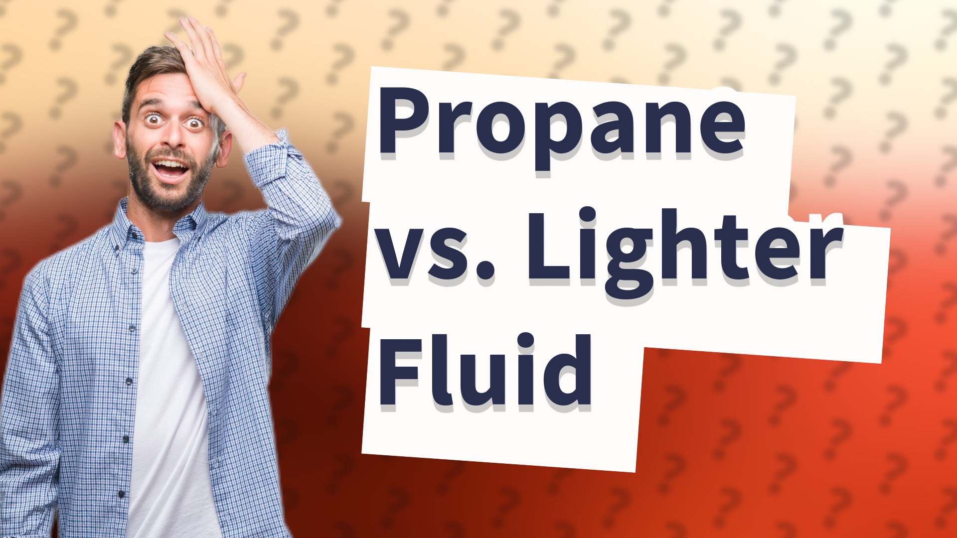 Propane vs. Lighter Fluid