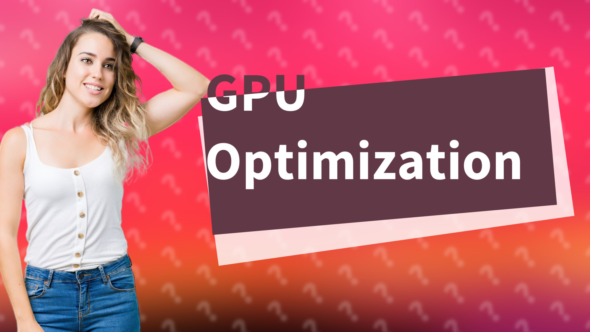 GPU Optimization