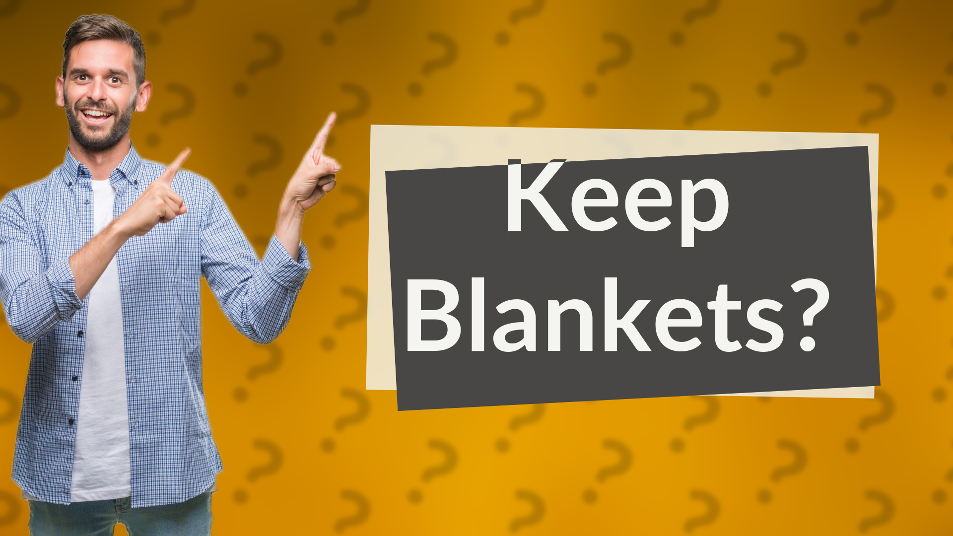 Keep Blankets?