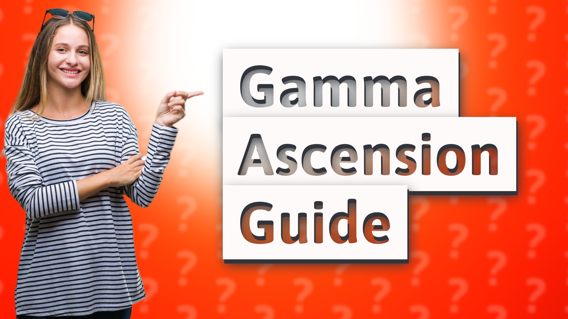 Gamma Ascension Guide