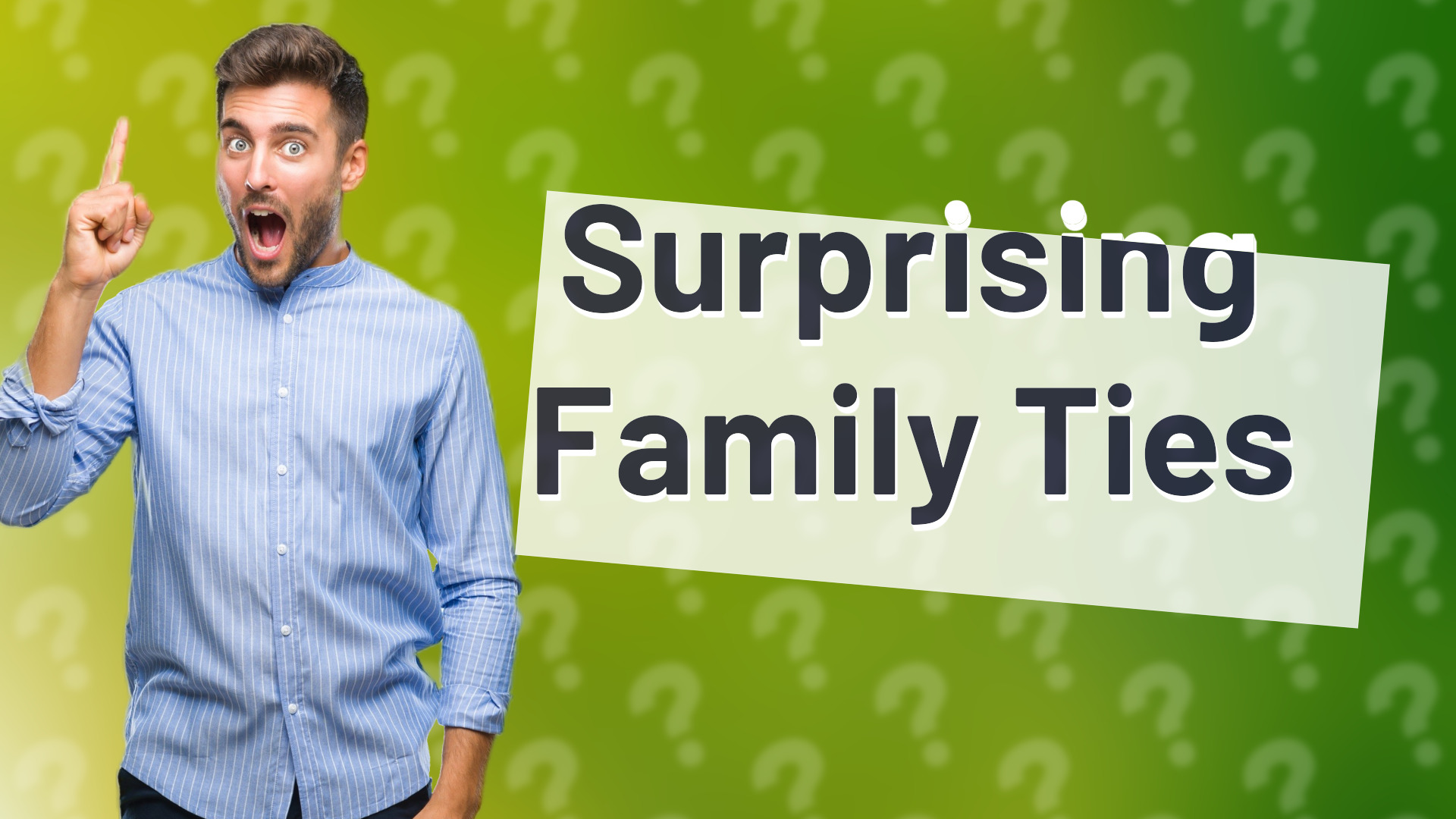 Surprising Family Ties