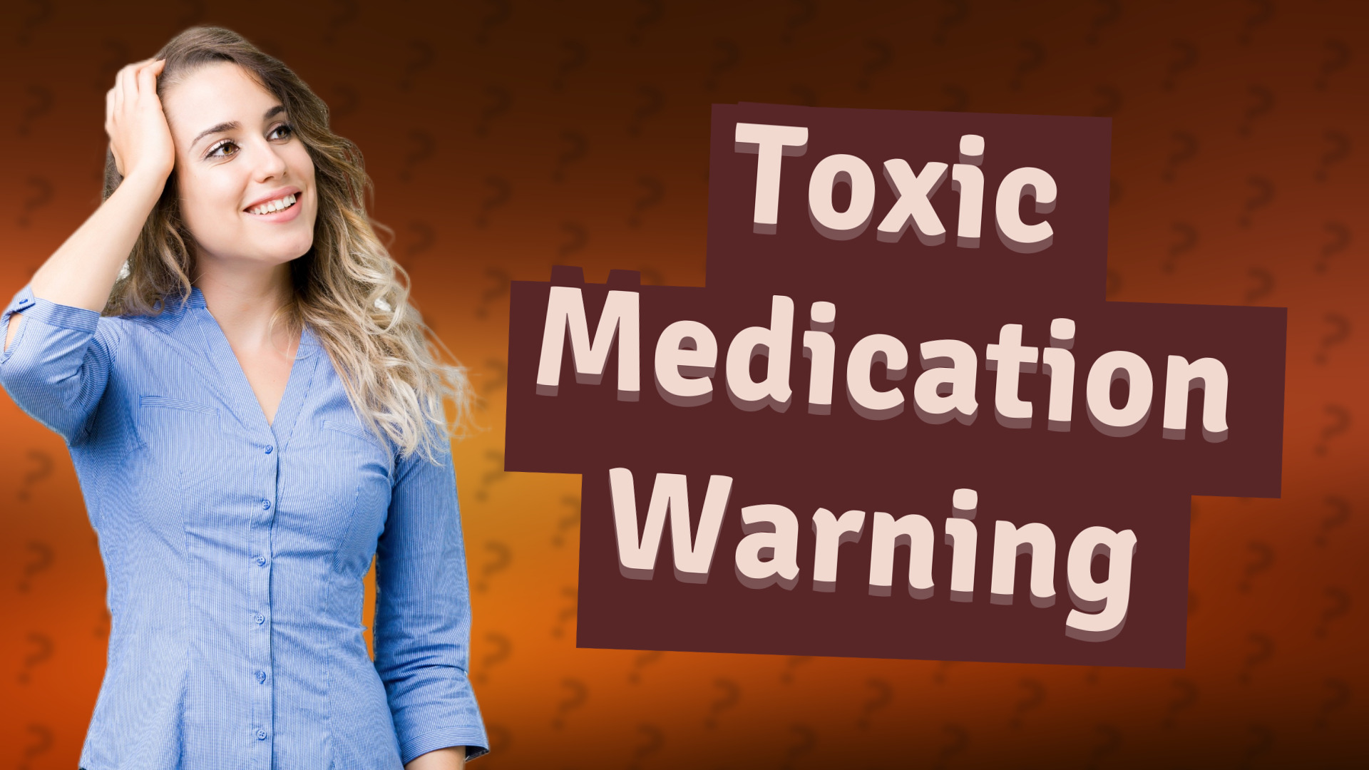 Toxic Medication Warning