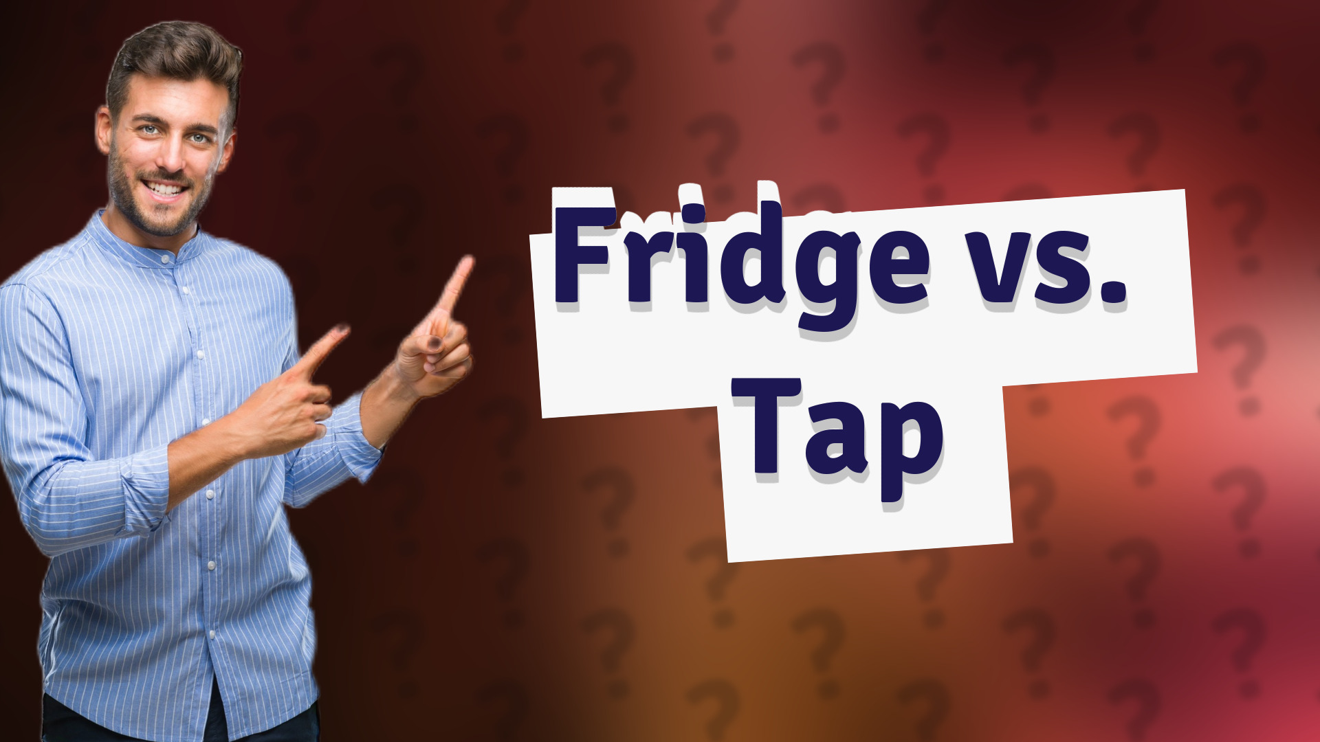 Fridge vs. Tap