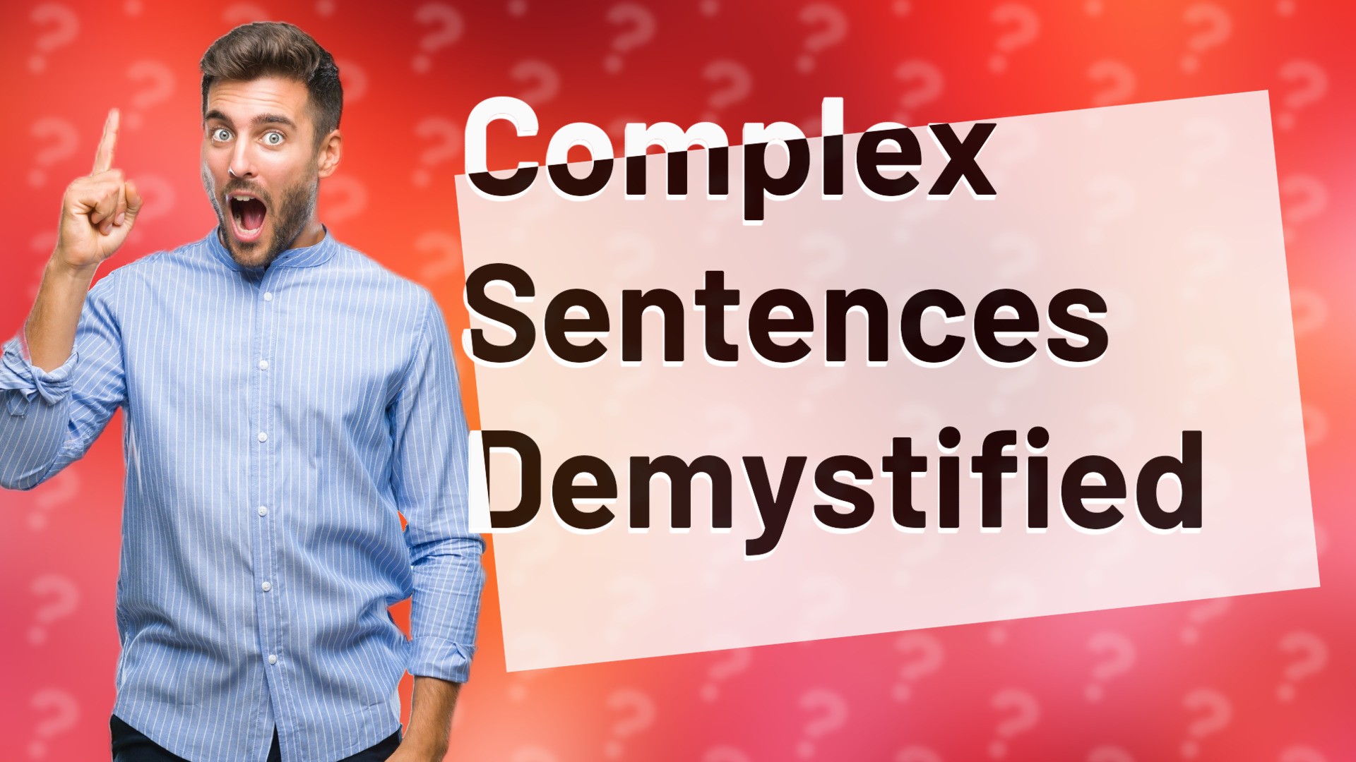Complex Sentences Demystified