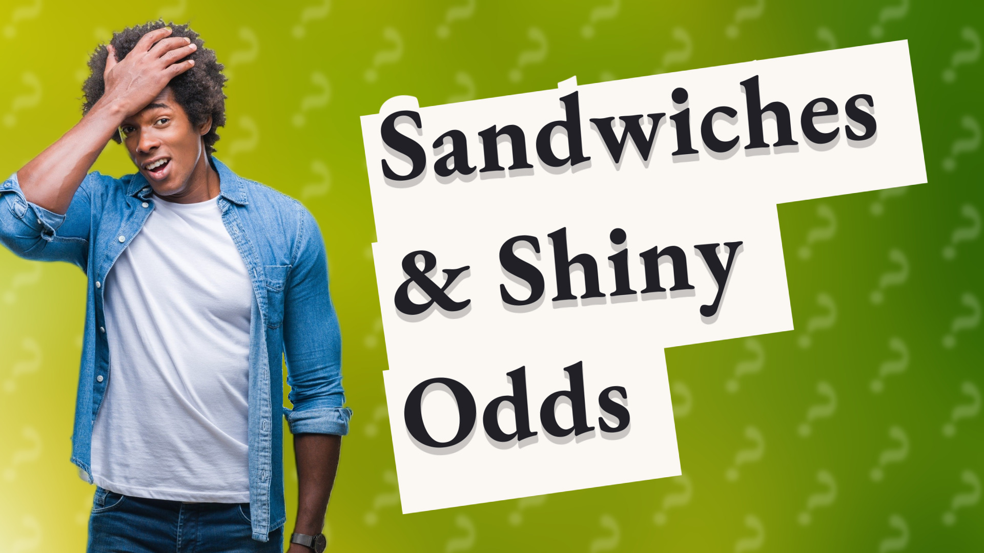 Sandwiches & Shiny Odds