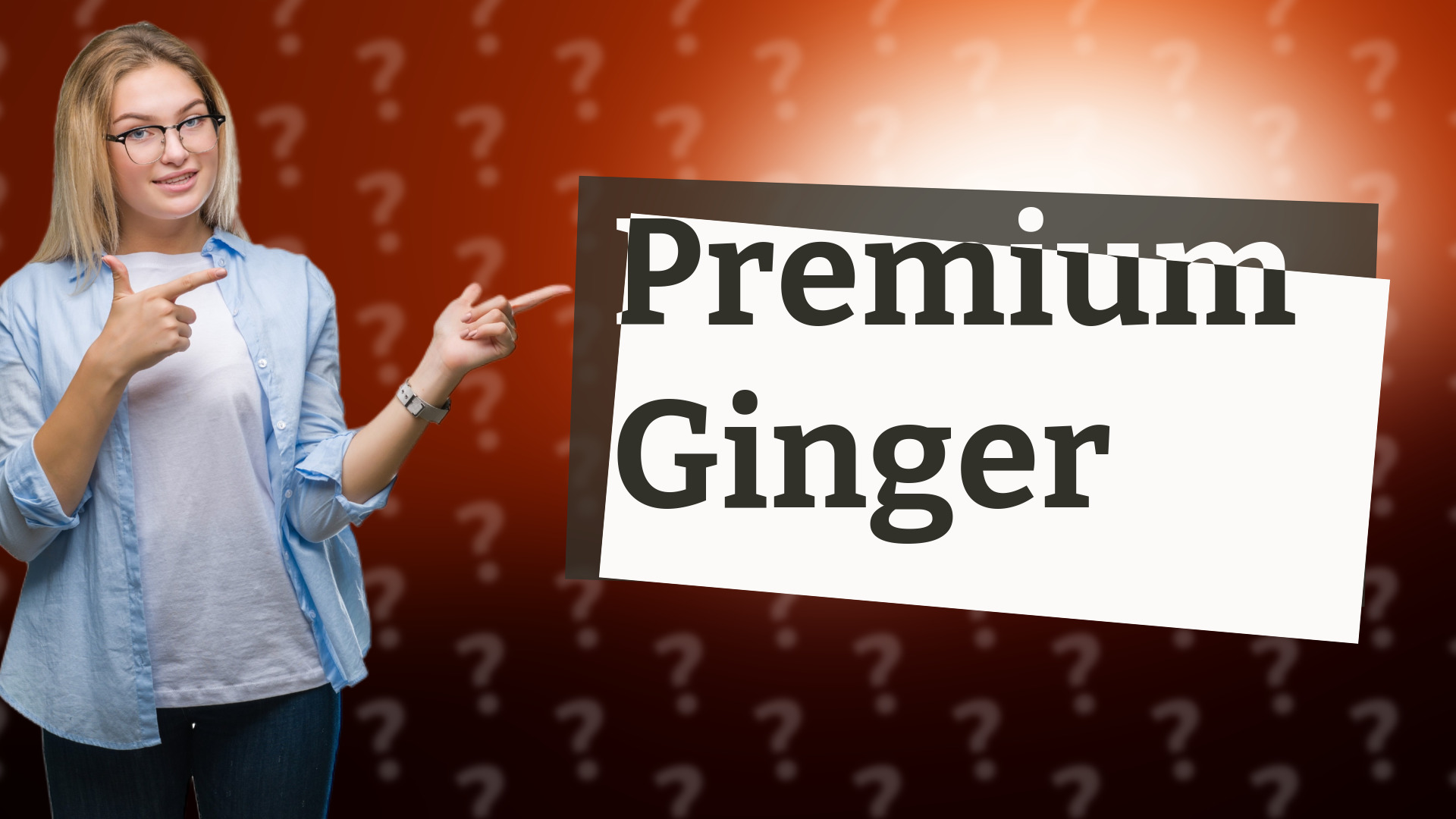 Premium Ginger