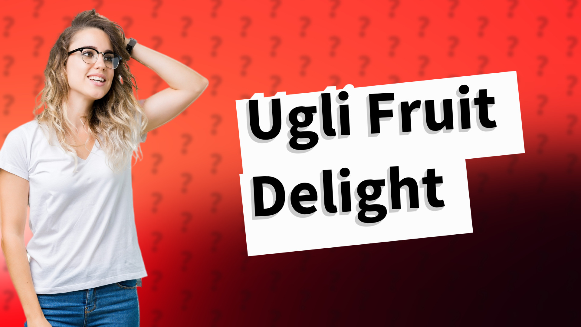 Ugli Fruit Delight