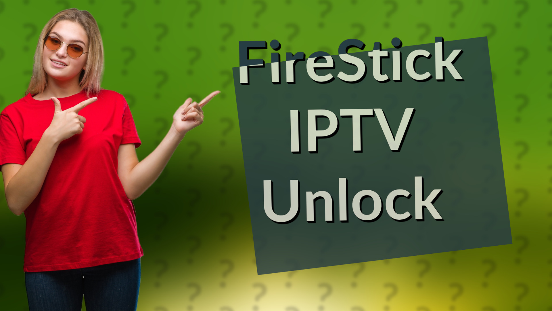 FireStick IPTV Unlock