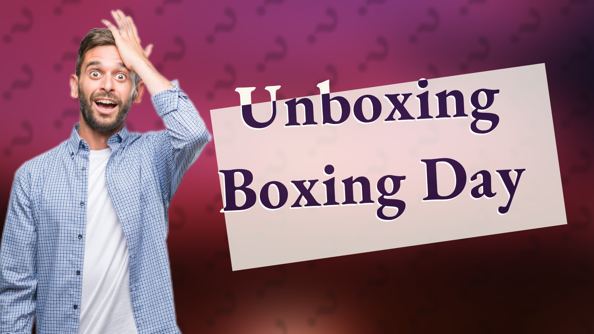 Unboxing Boxing Day