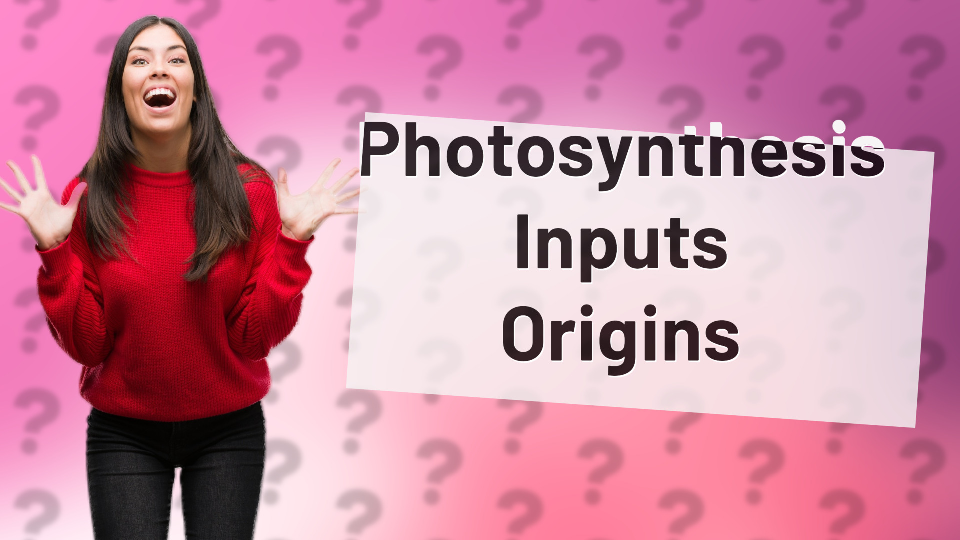 Photosynthesis Inputs Origins
