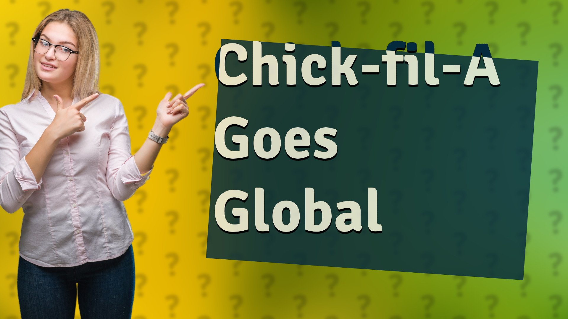 Chick-fil-A Goes Global
