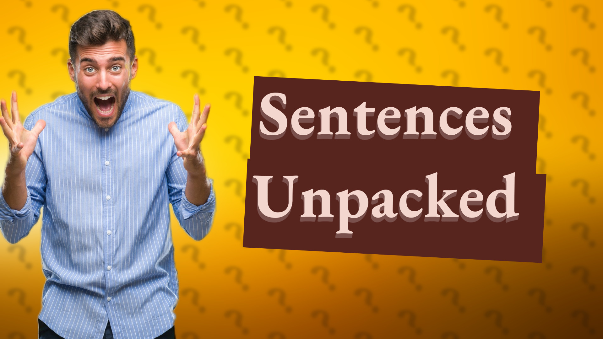 Sentences Unpacked