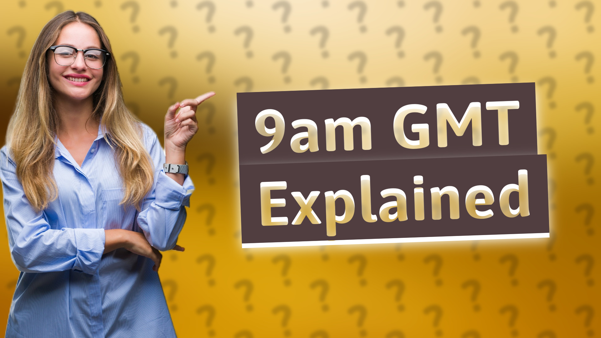 9am GMT Explained