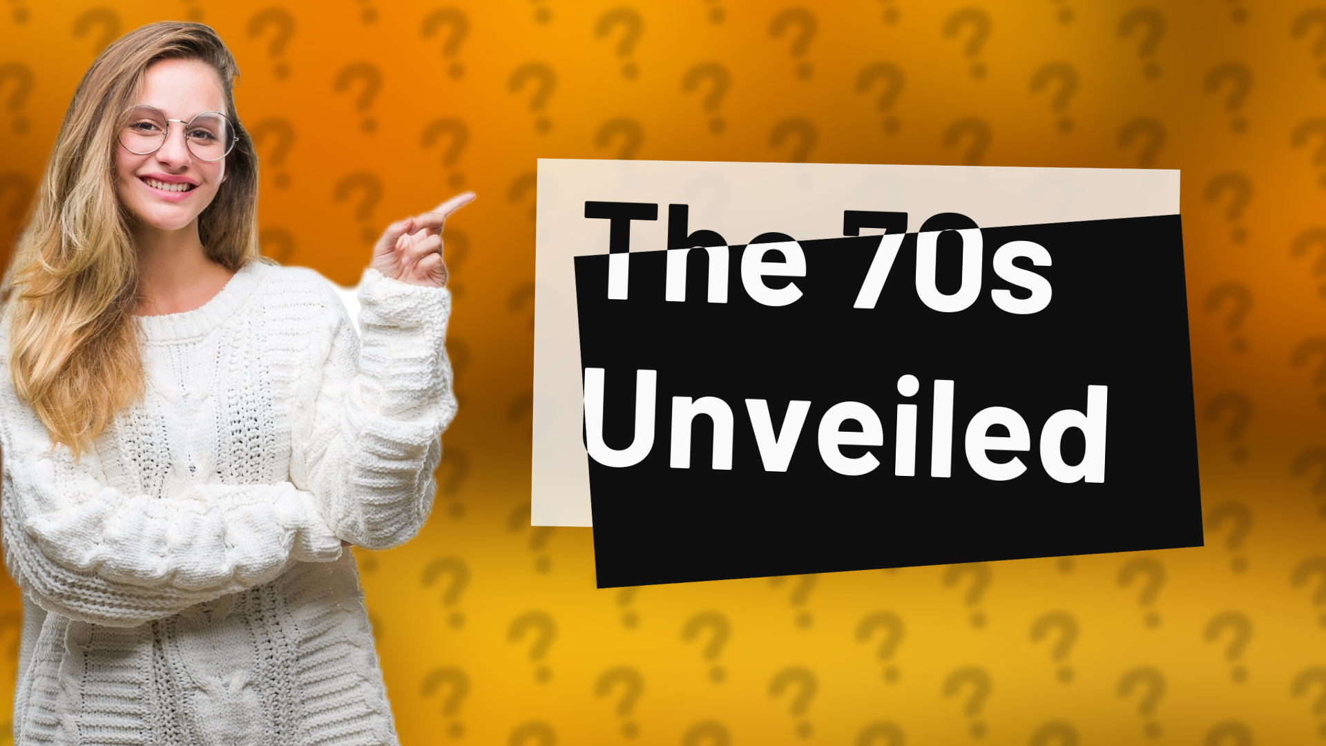The 70s Unveiled