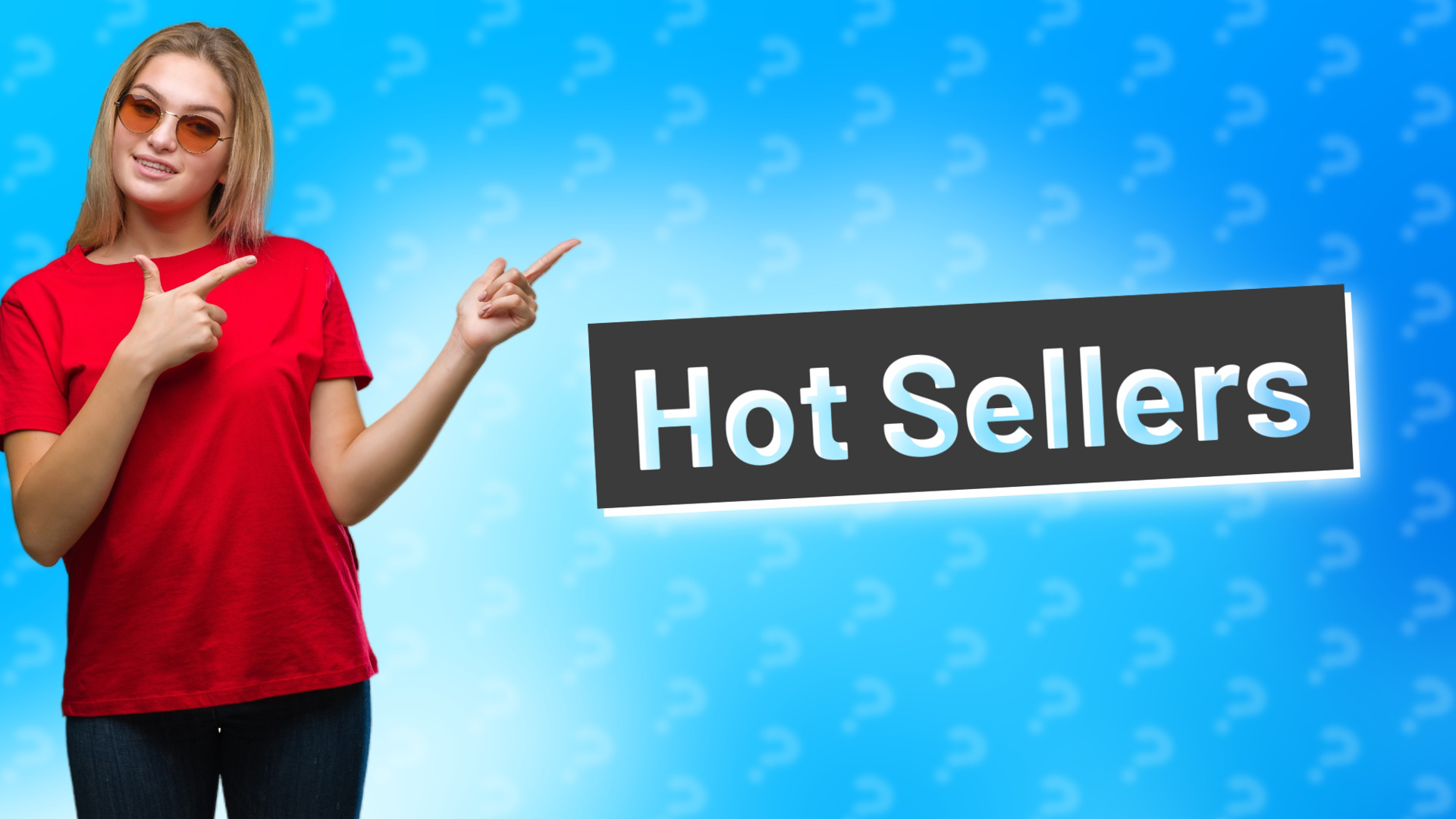 Hot Sellers