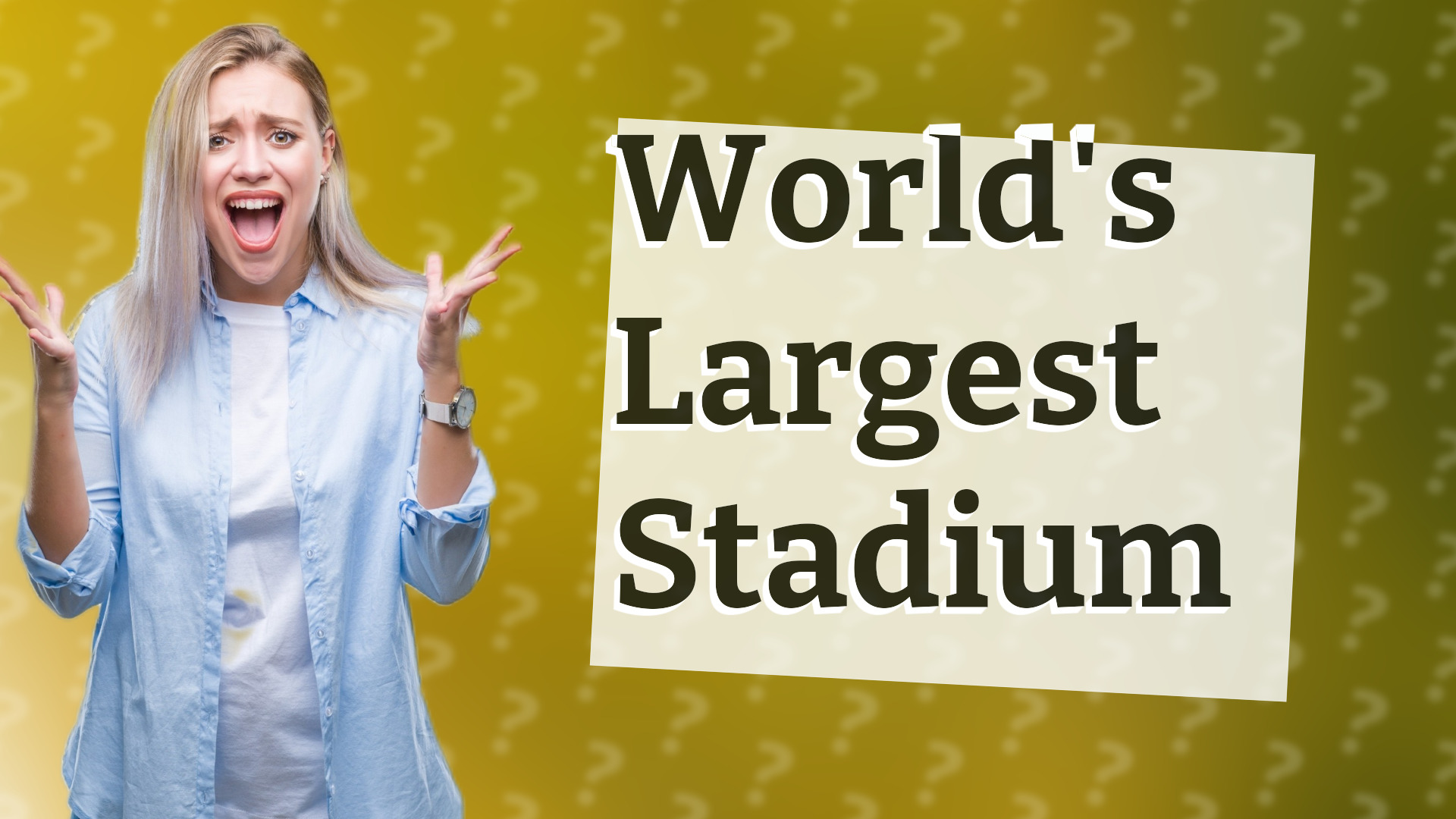 World's Largest Stadium