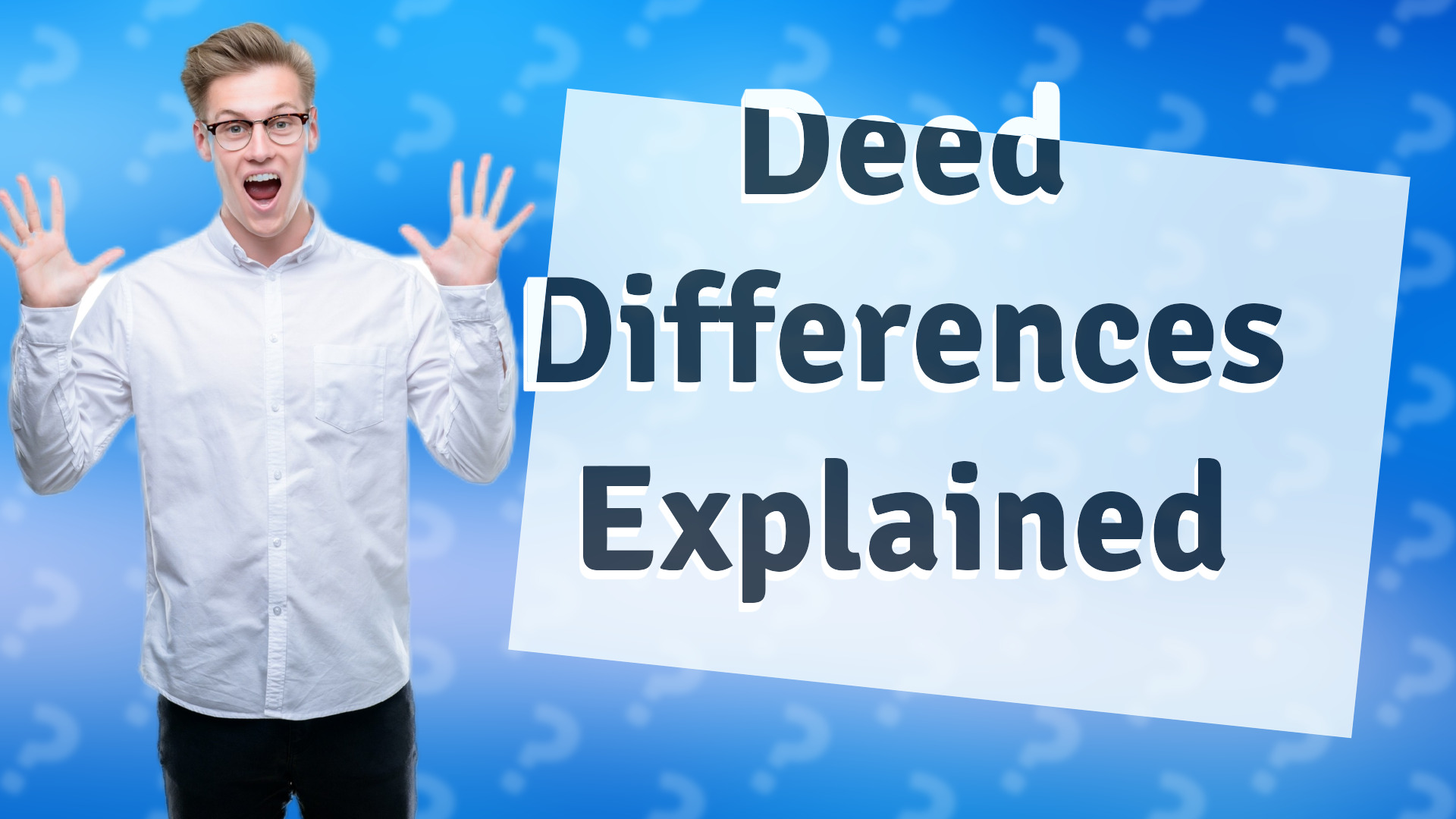 Deed Differences Explained