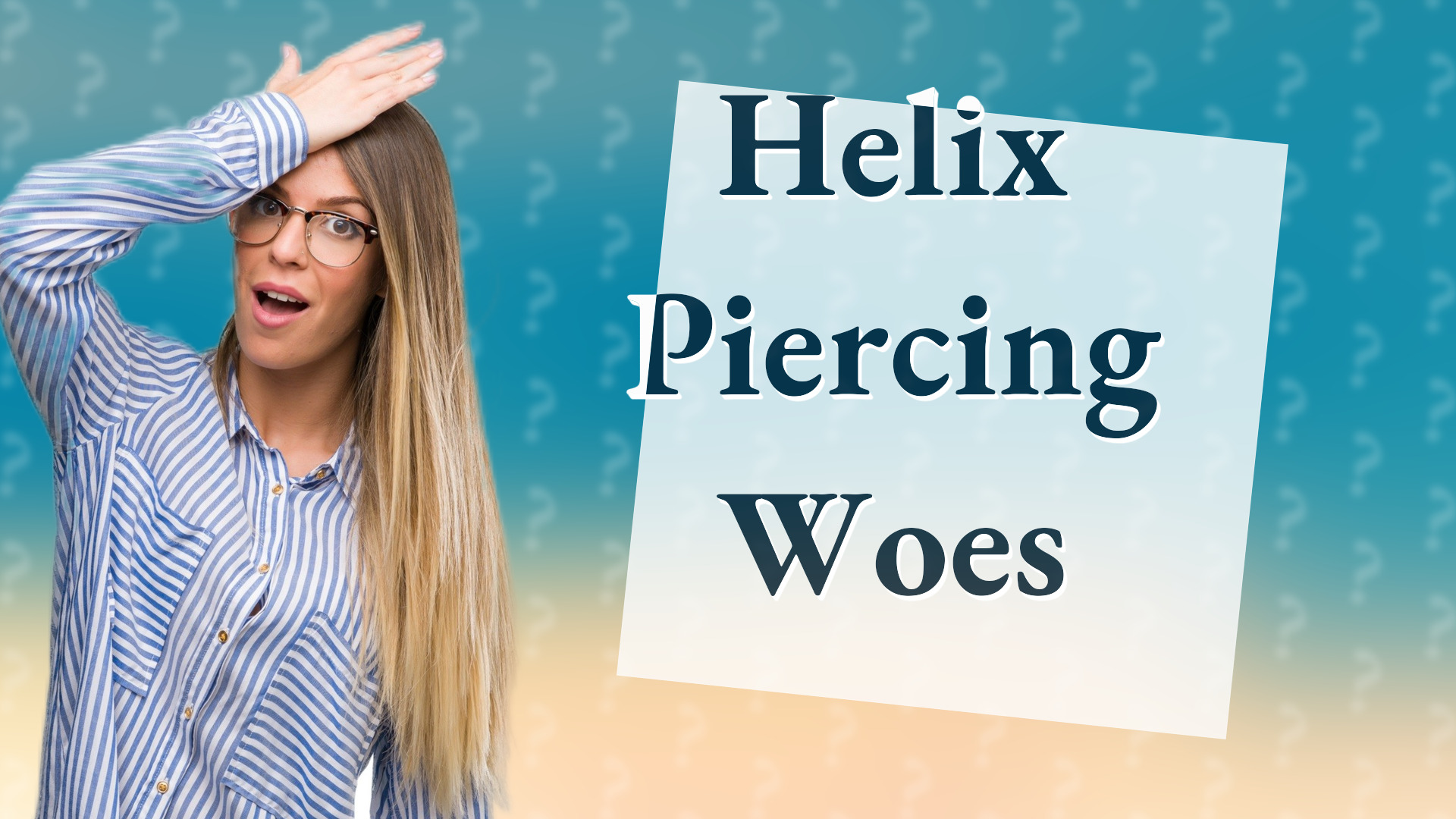 Helix Piercing Woes