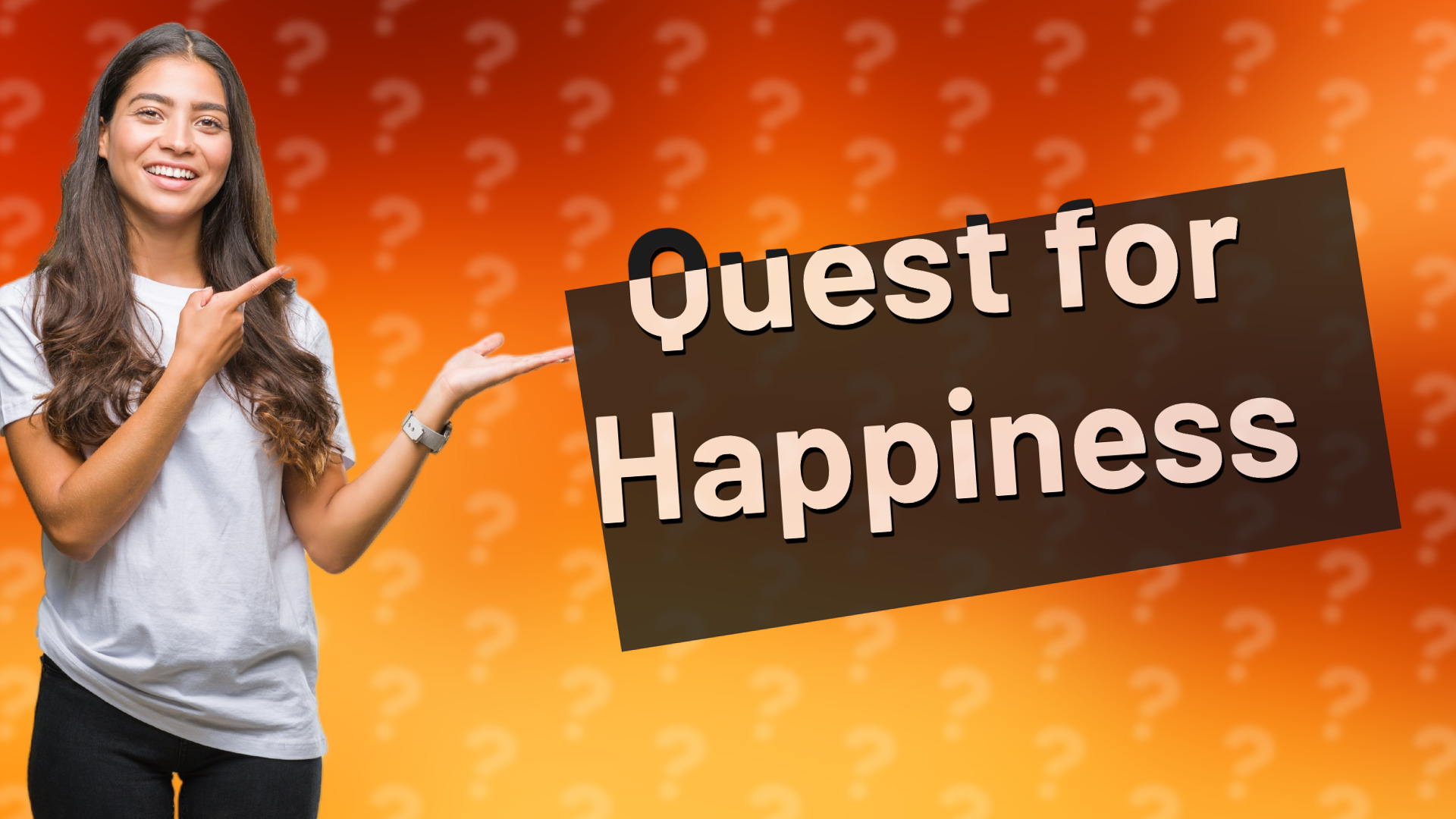 Quest for Happiness