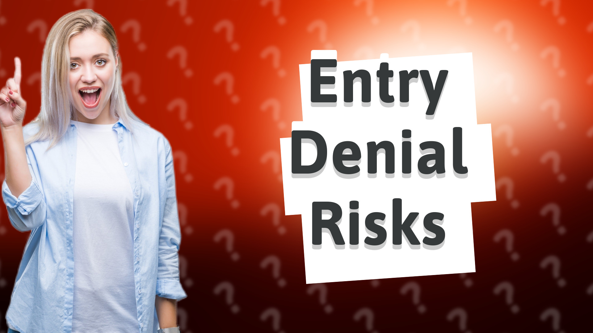Entry Denial Risks
