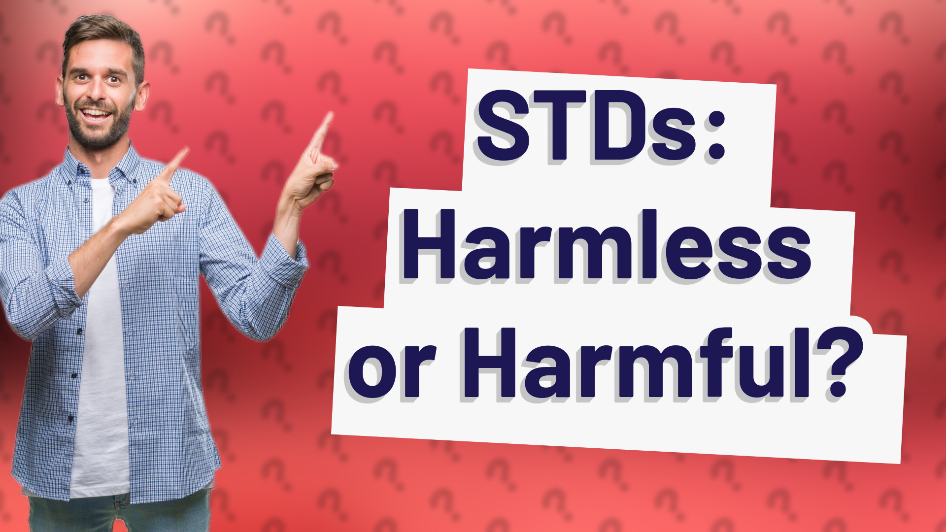 STDs: Harmless or Harmful?