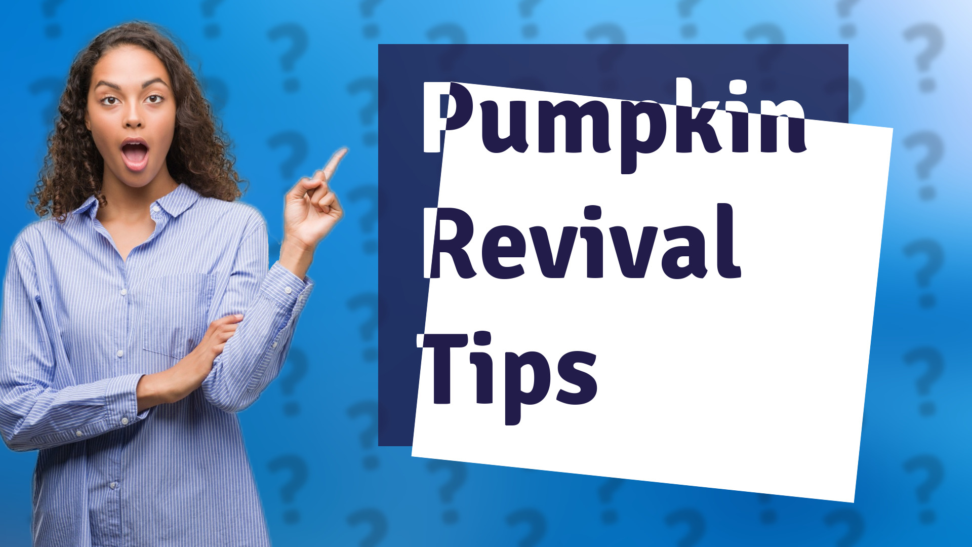 Pumpkin Revival Tips
