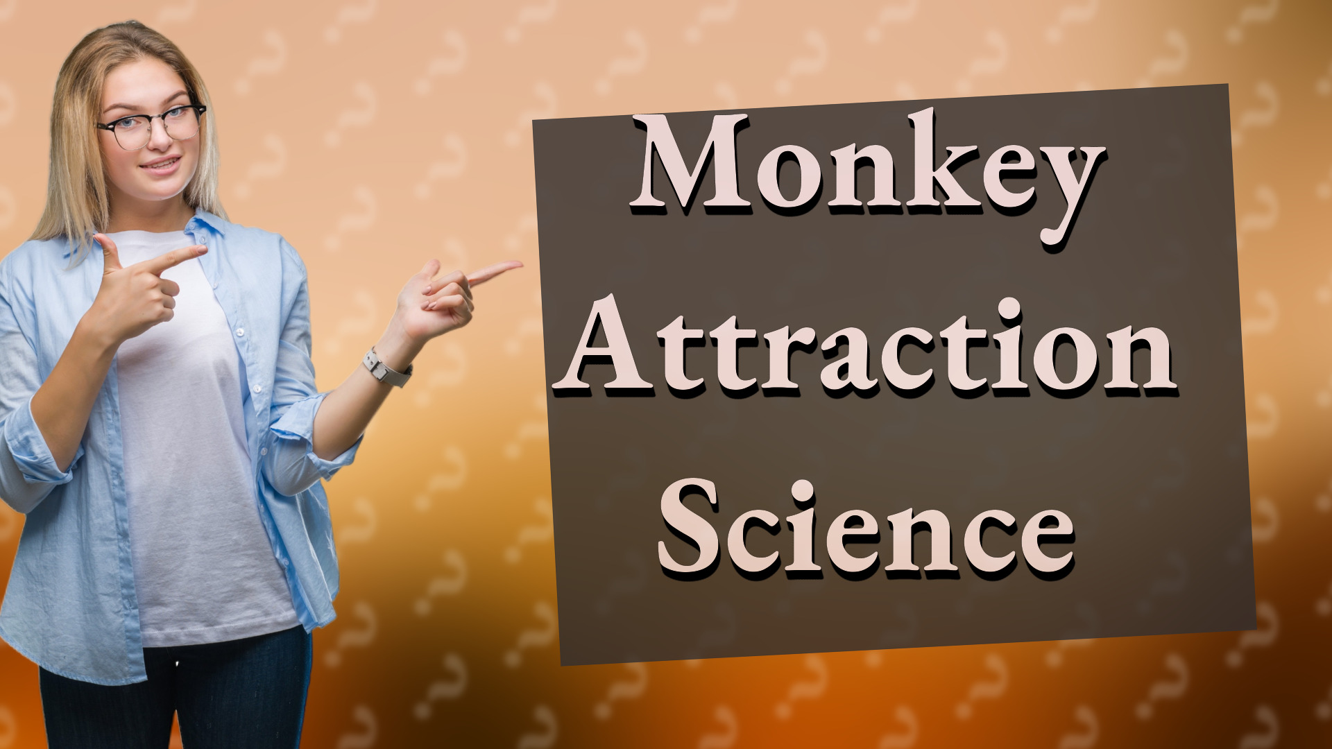 Monkey Attraction Science