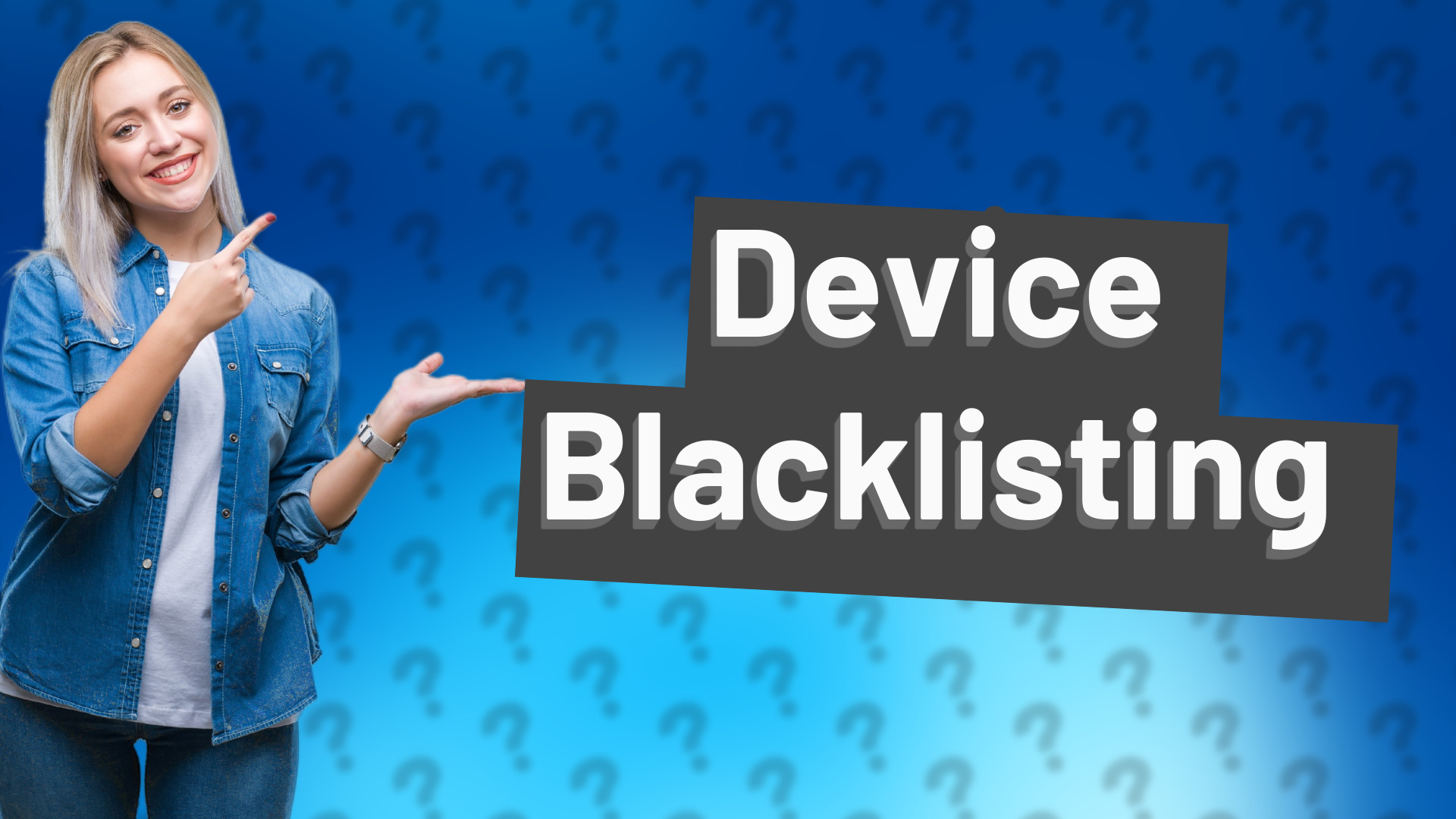 Device Blacklisting