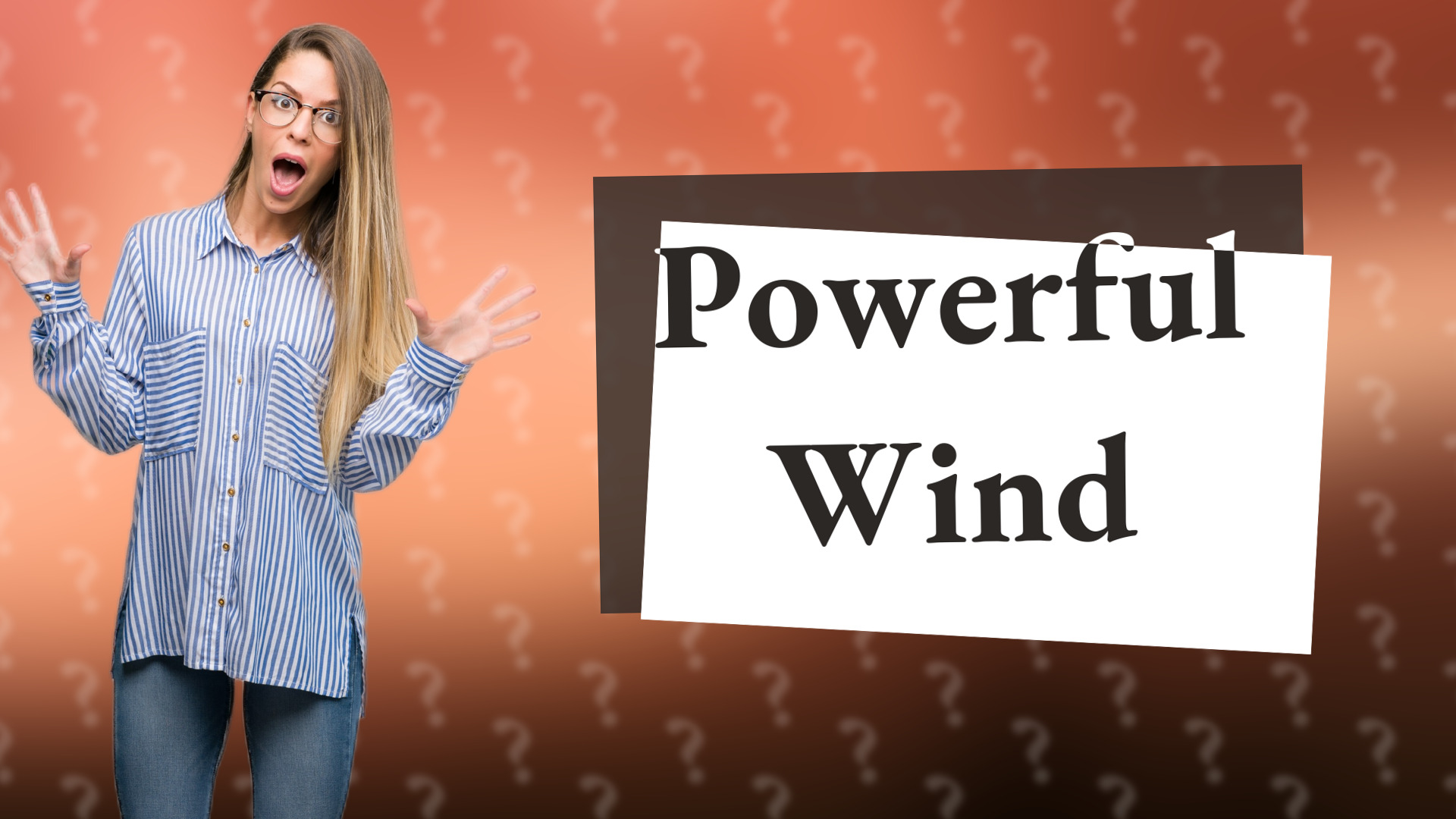 Powerful Wind