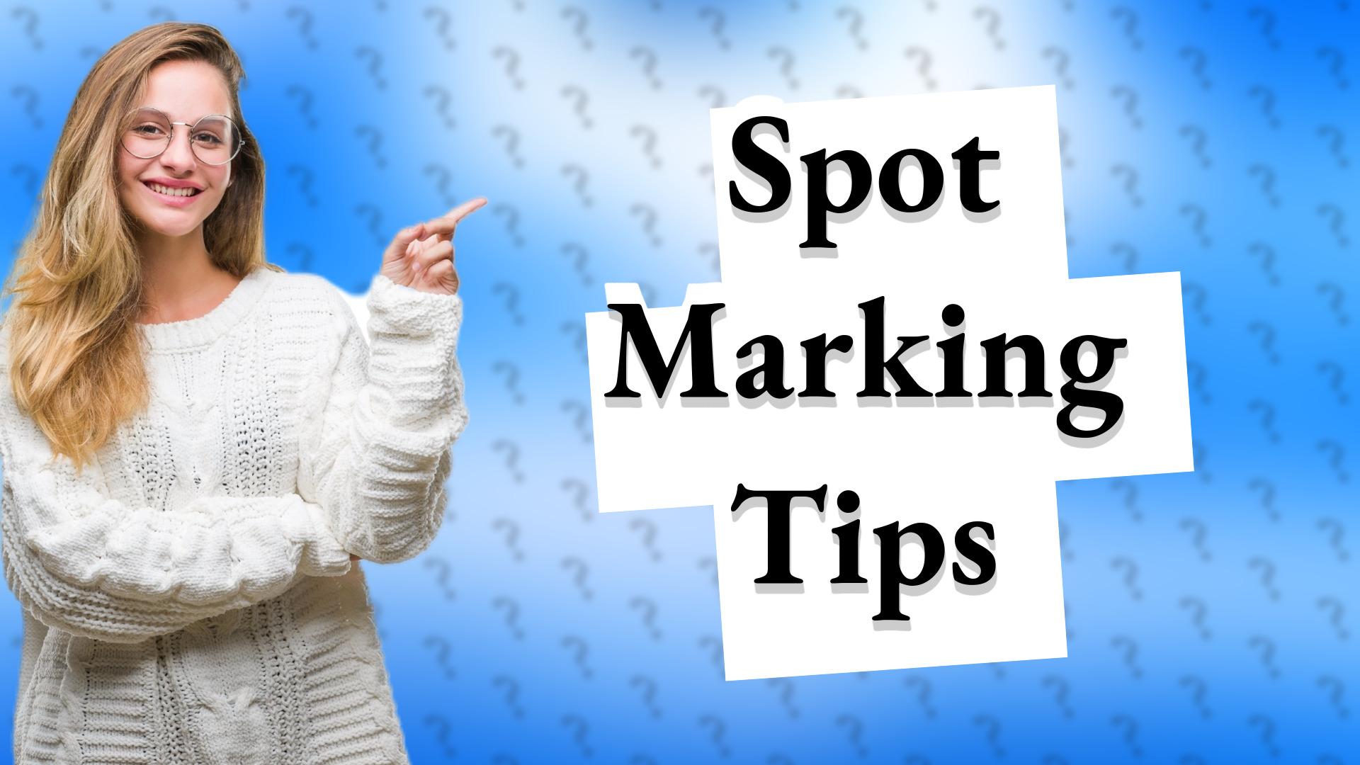 Spot Marking Tips