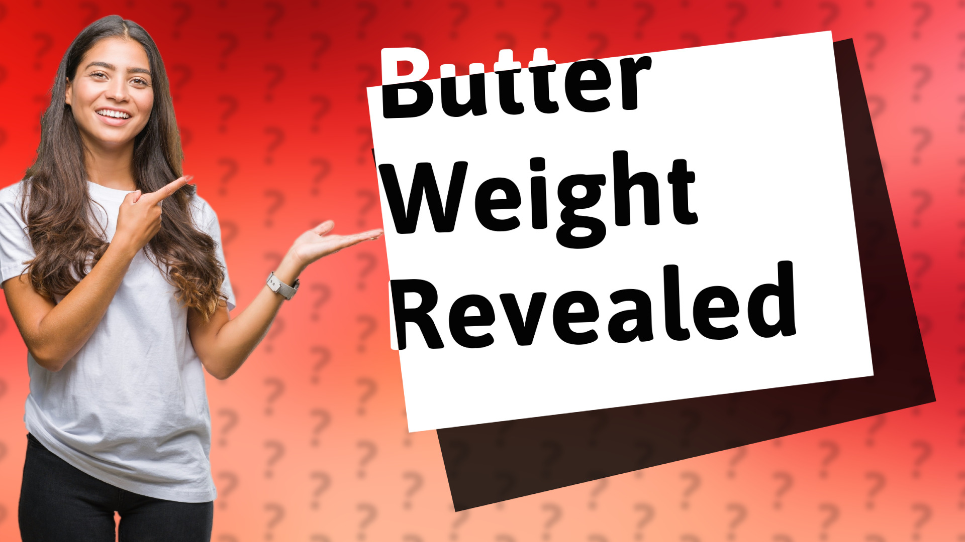 Butter Weight Revealed