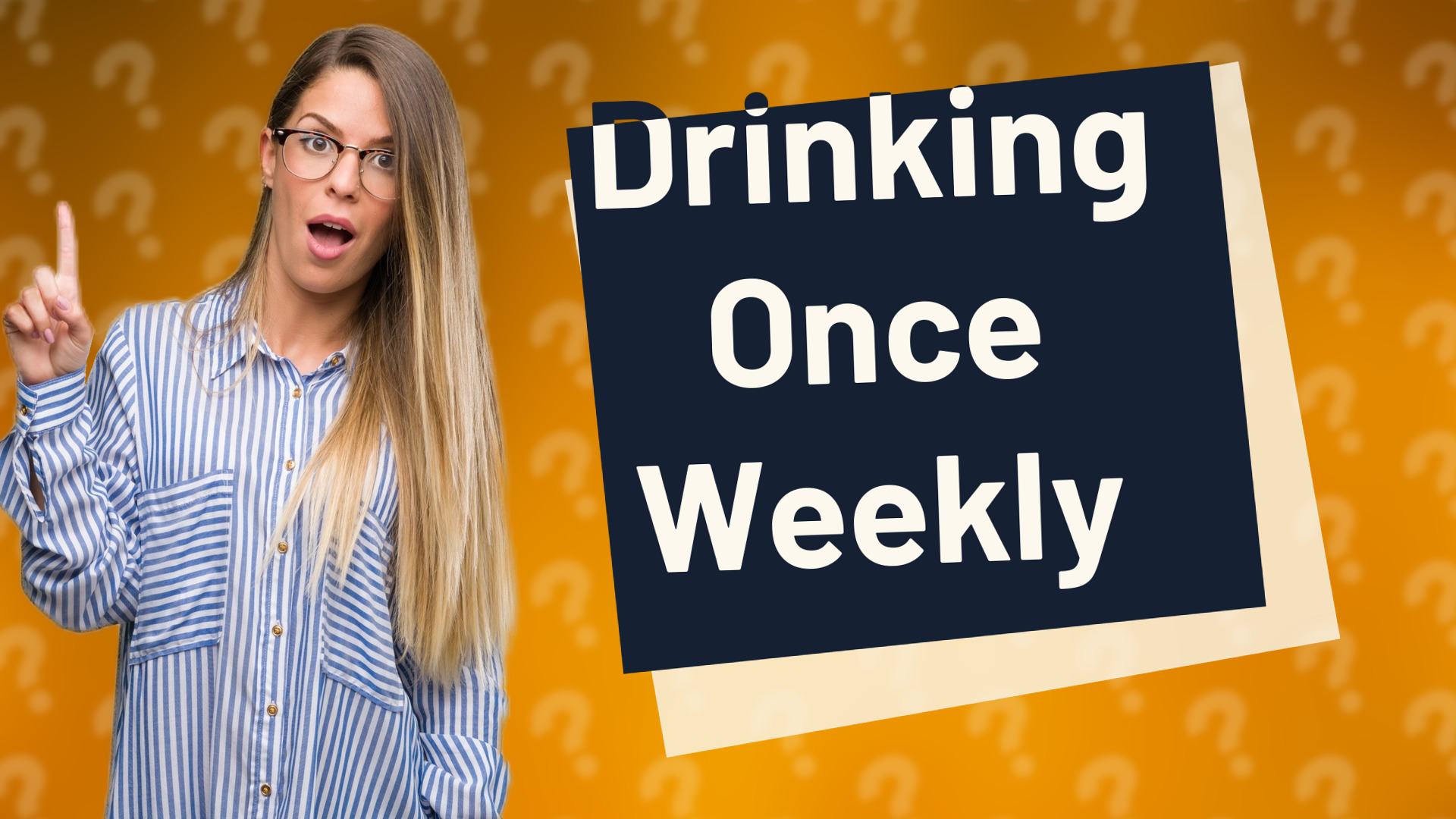 Drinking Once Weekly