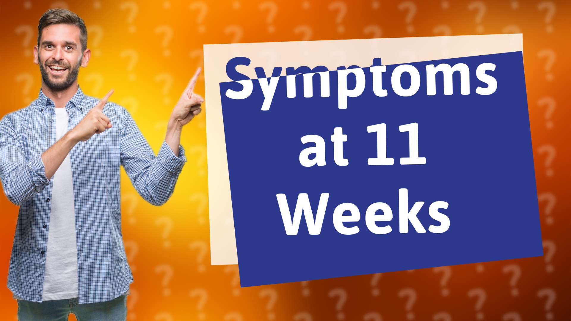 Symptoms at 11 Weeks
