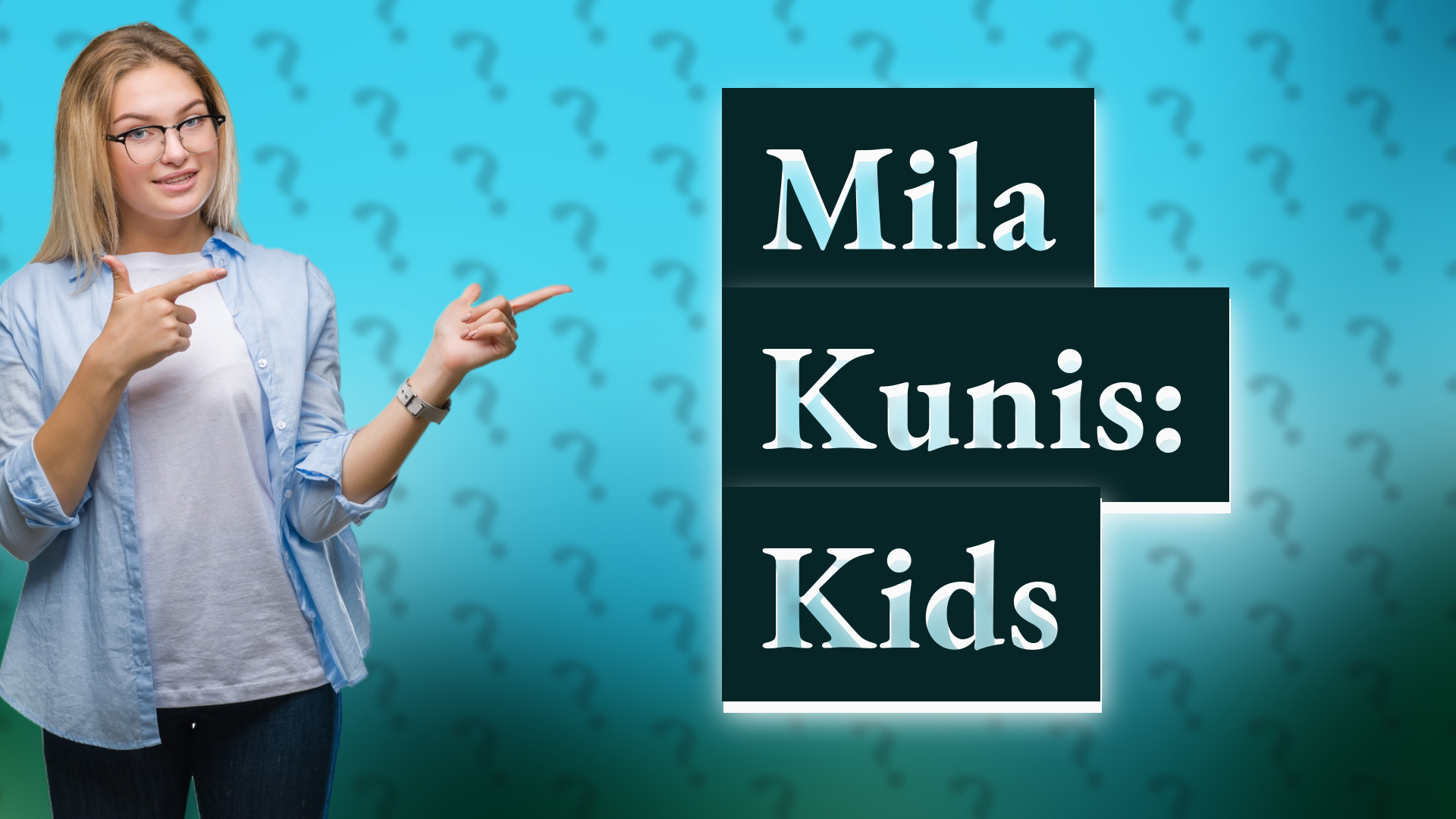 Mila Kunis: Kids