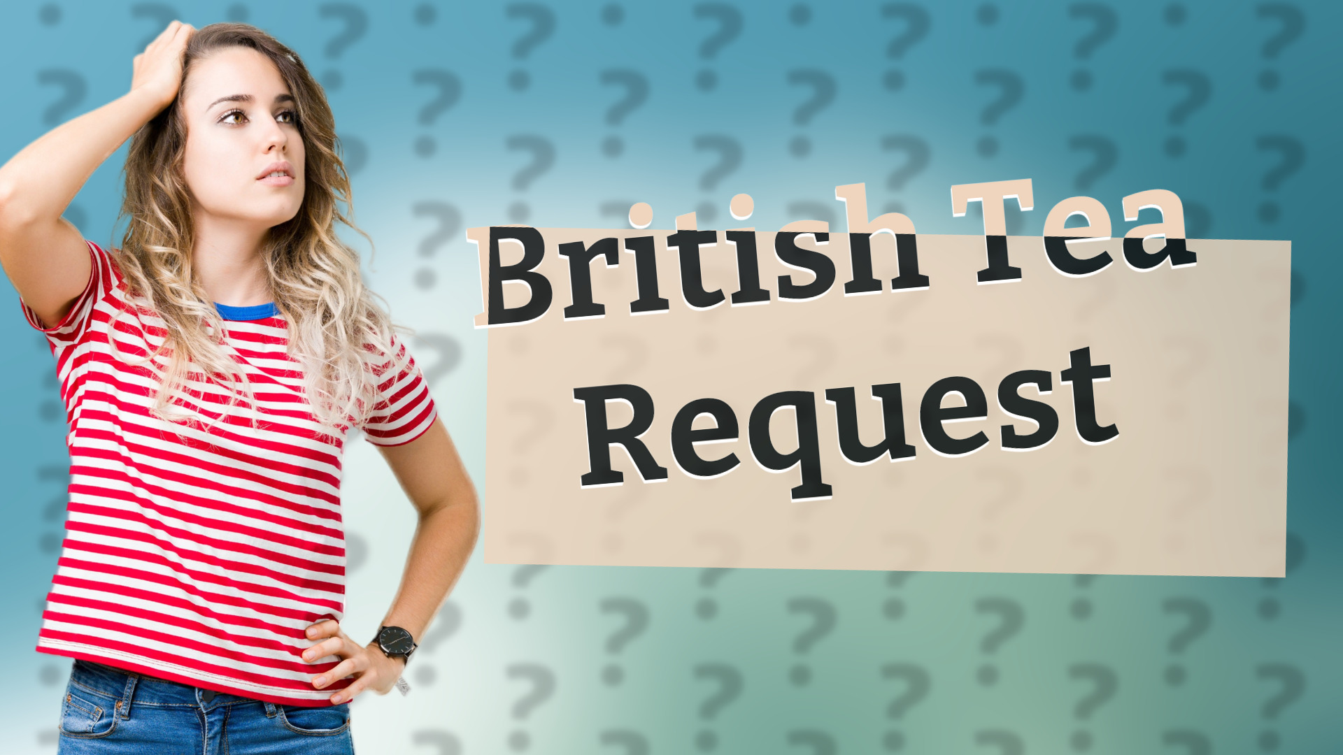 British Tea Request