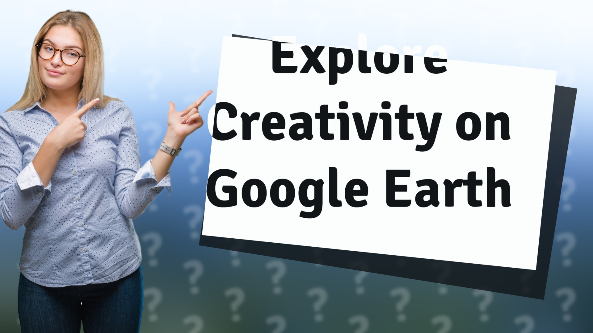 Explore Creativity on Google Earth
