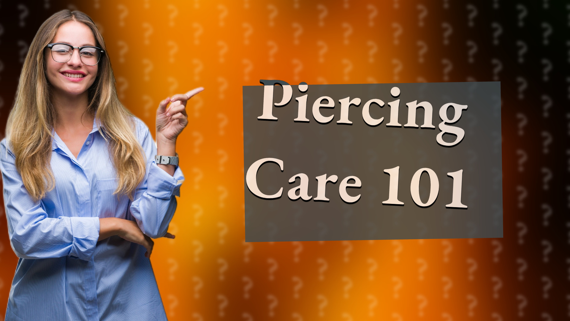 Piercing Care 101