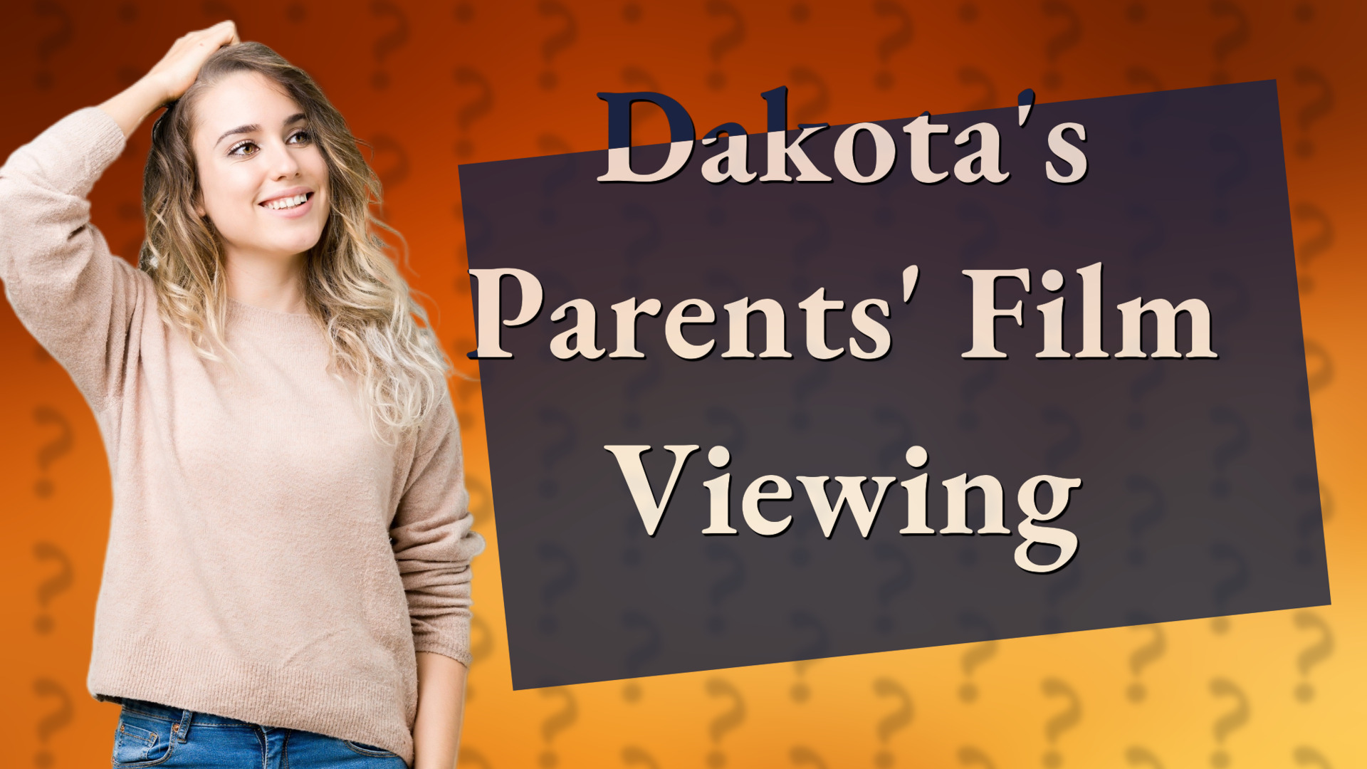 Dakota's Parents' Film Viewing